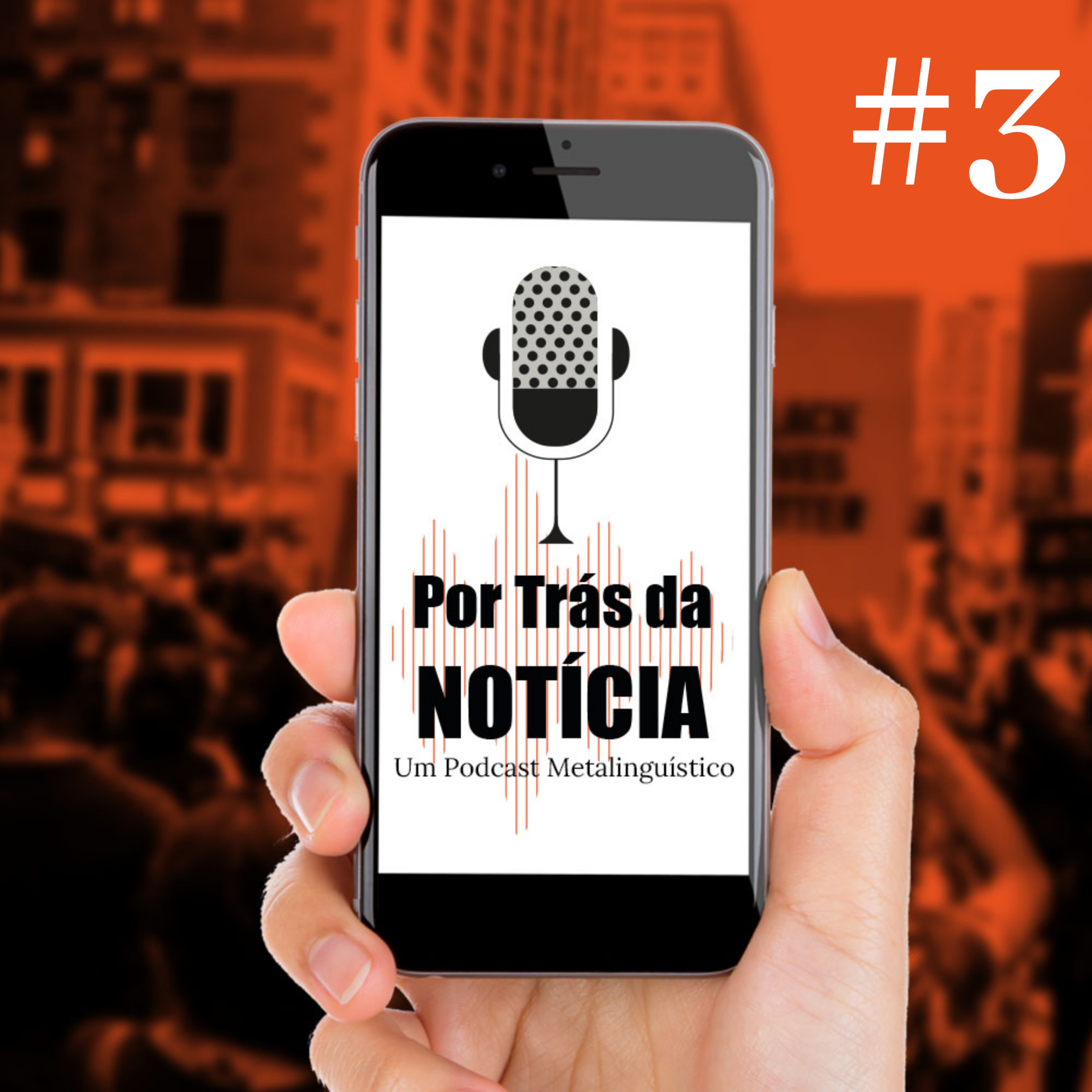 Por Trás da Notícia - O podcast metalinguístico