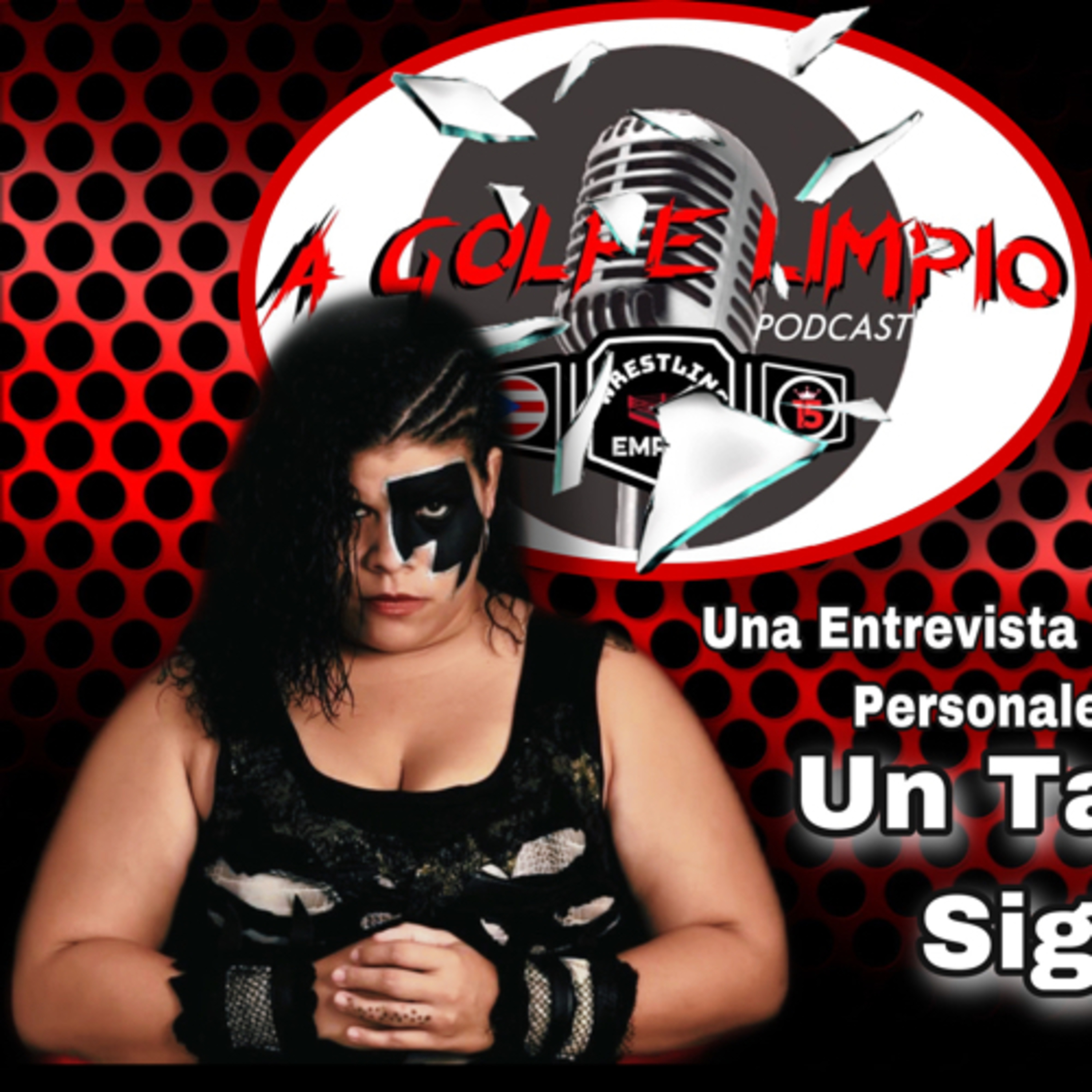Wrestling EmpirePR: A GOLPE LIMPIO PODCAST®️