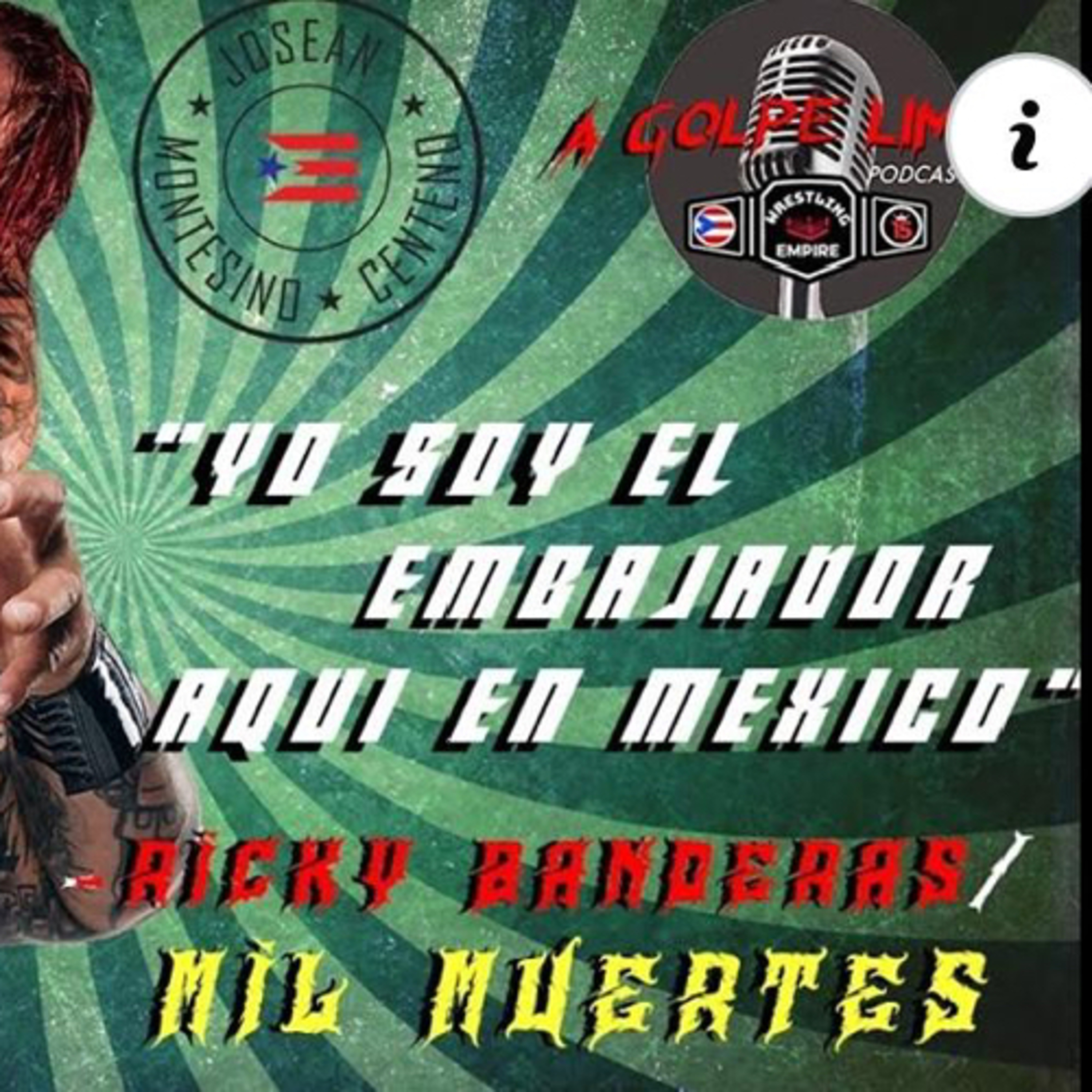 A Golpe Limpio Podcast: Ricky Banderas El Mesías… Yo Soy El Embajador De PR En México  episode artwork