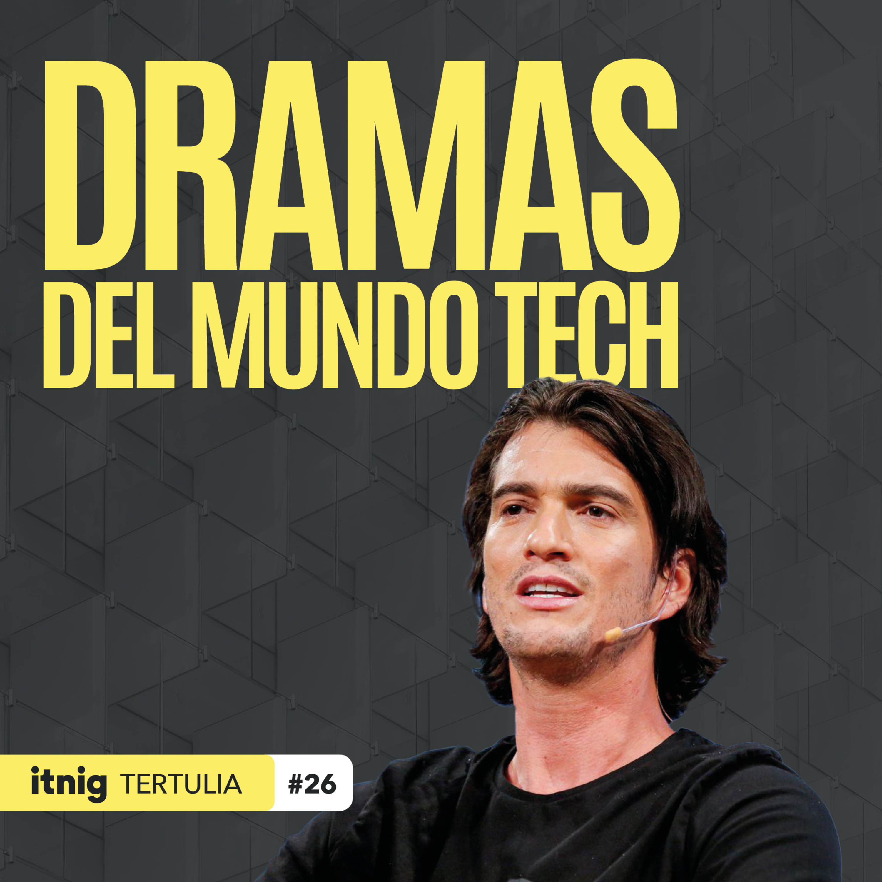 El regreso de Adam Neumann, el juicio de Elon Musk y el futuro de BeReal - Tertulia #26 episode artwork