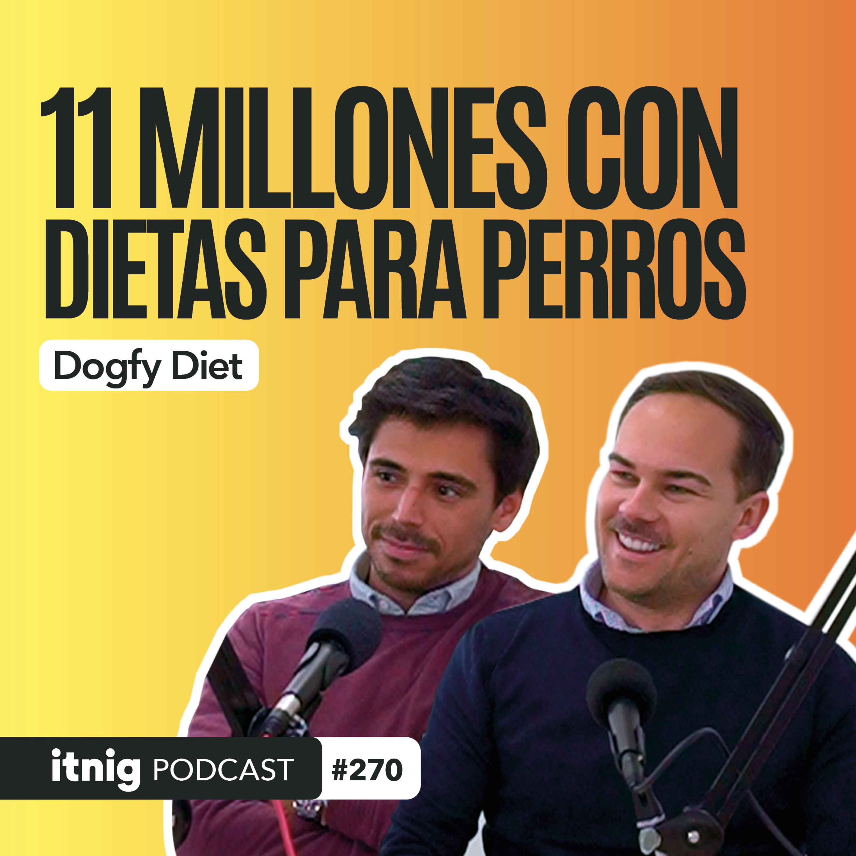 Dogfy Diet y los desafíos de modernizar un sector - Podcast #270 episode artwork