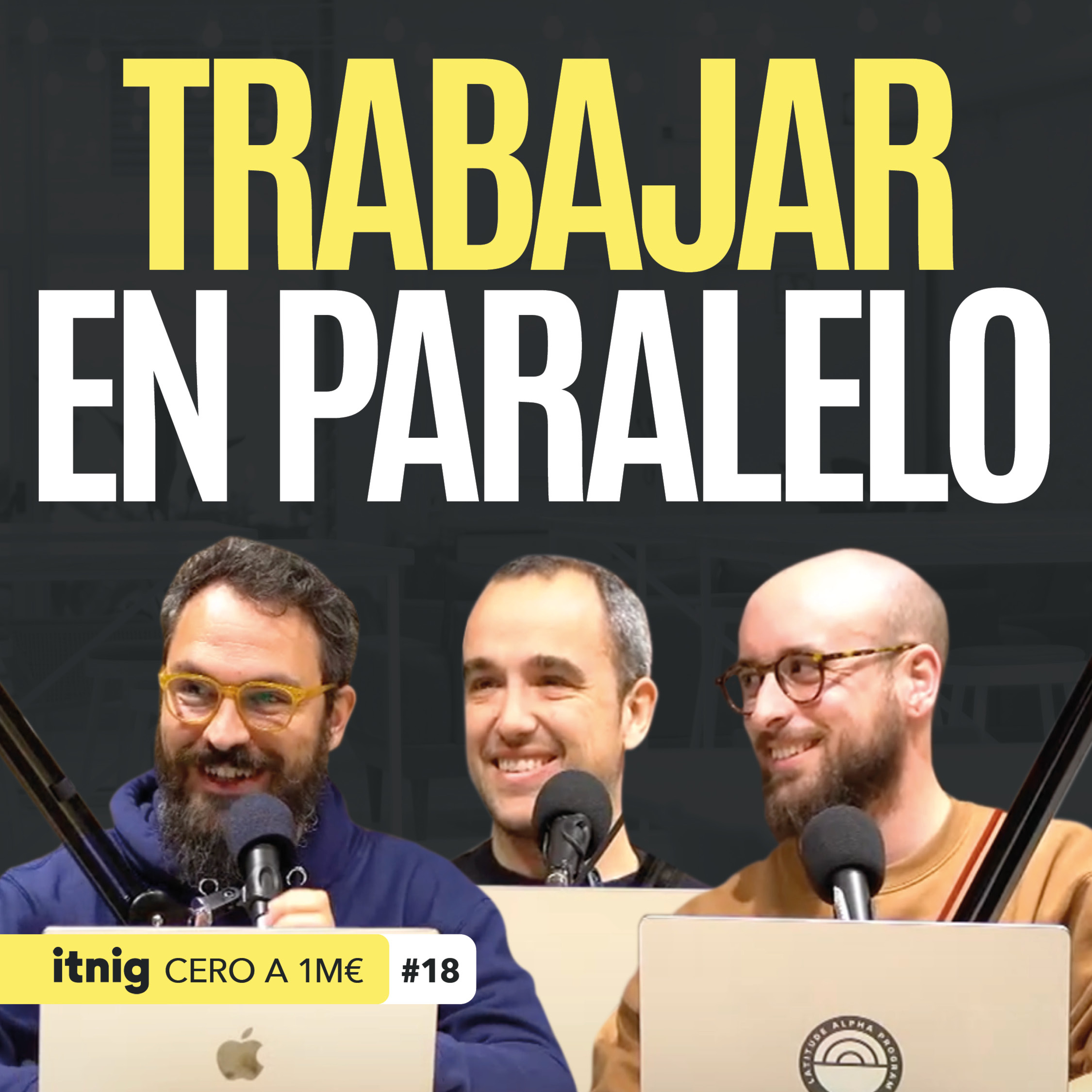 ¿Cómo equilibrar el GTM con el desarrollo de producto? - De Cero a Un Millón #18 episode artwork
