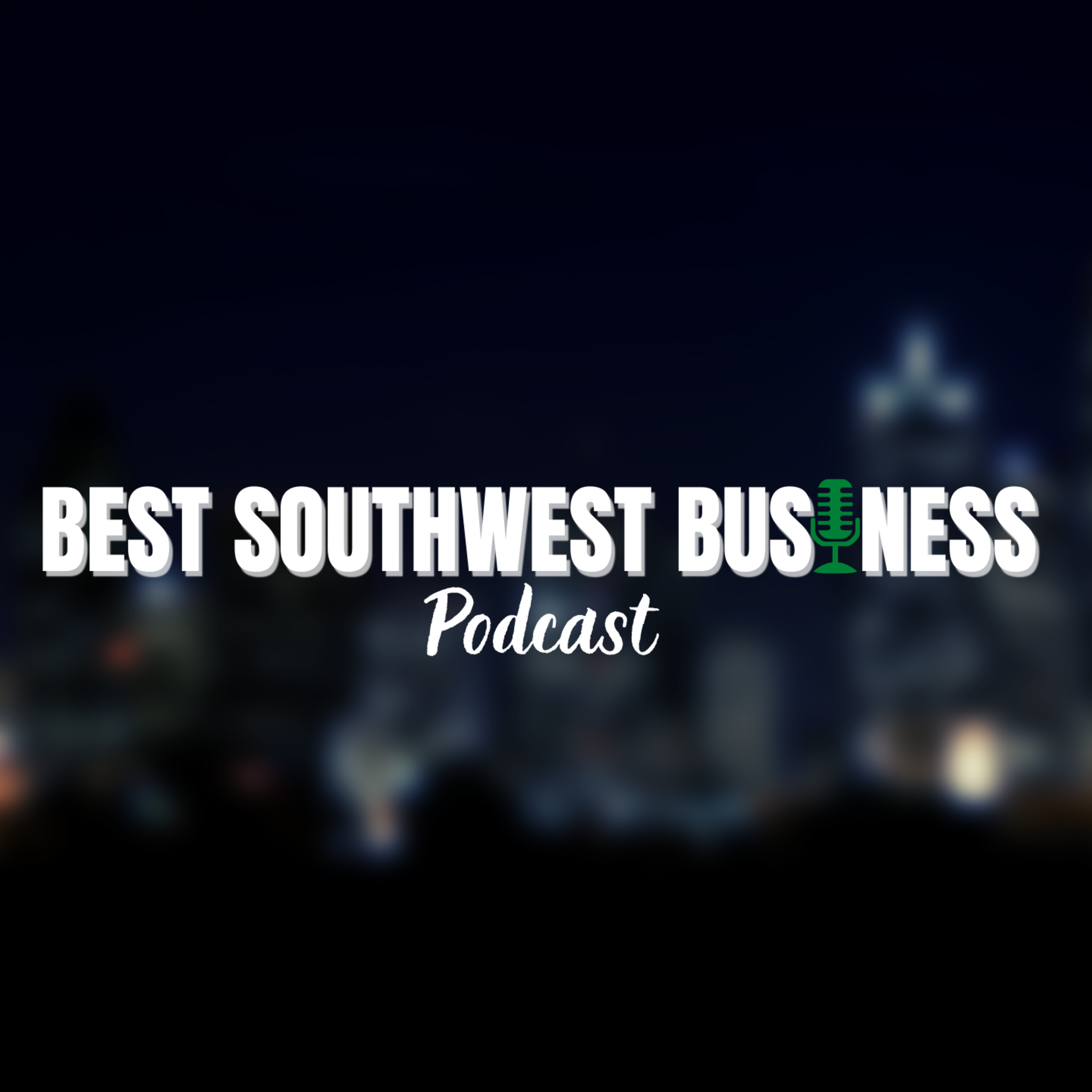 Best Southwest Business Podcast Trailer episode artwork