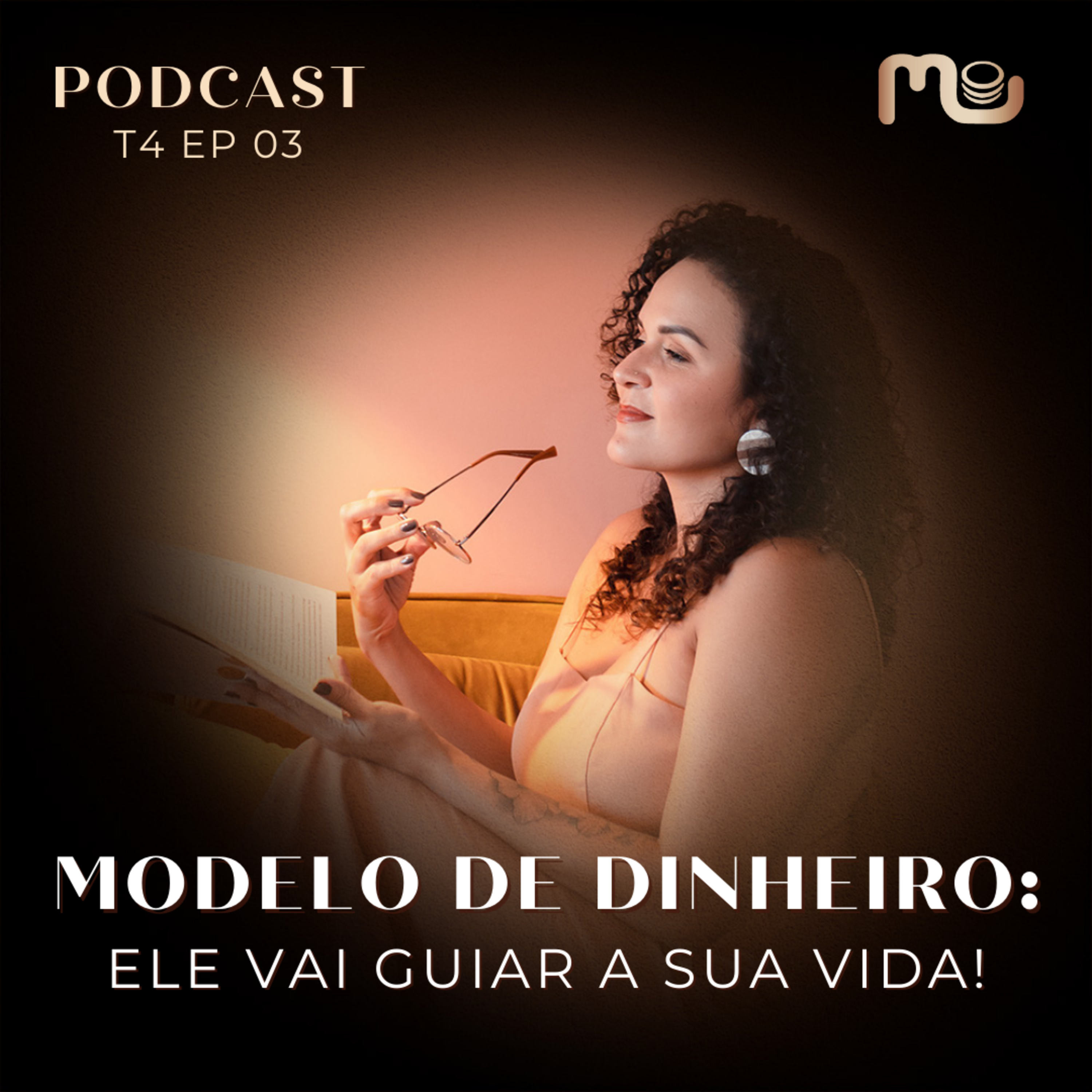 T4 EP 03 - Modelo de dinheiro: ele vai guiar a sua vida! episode artwork