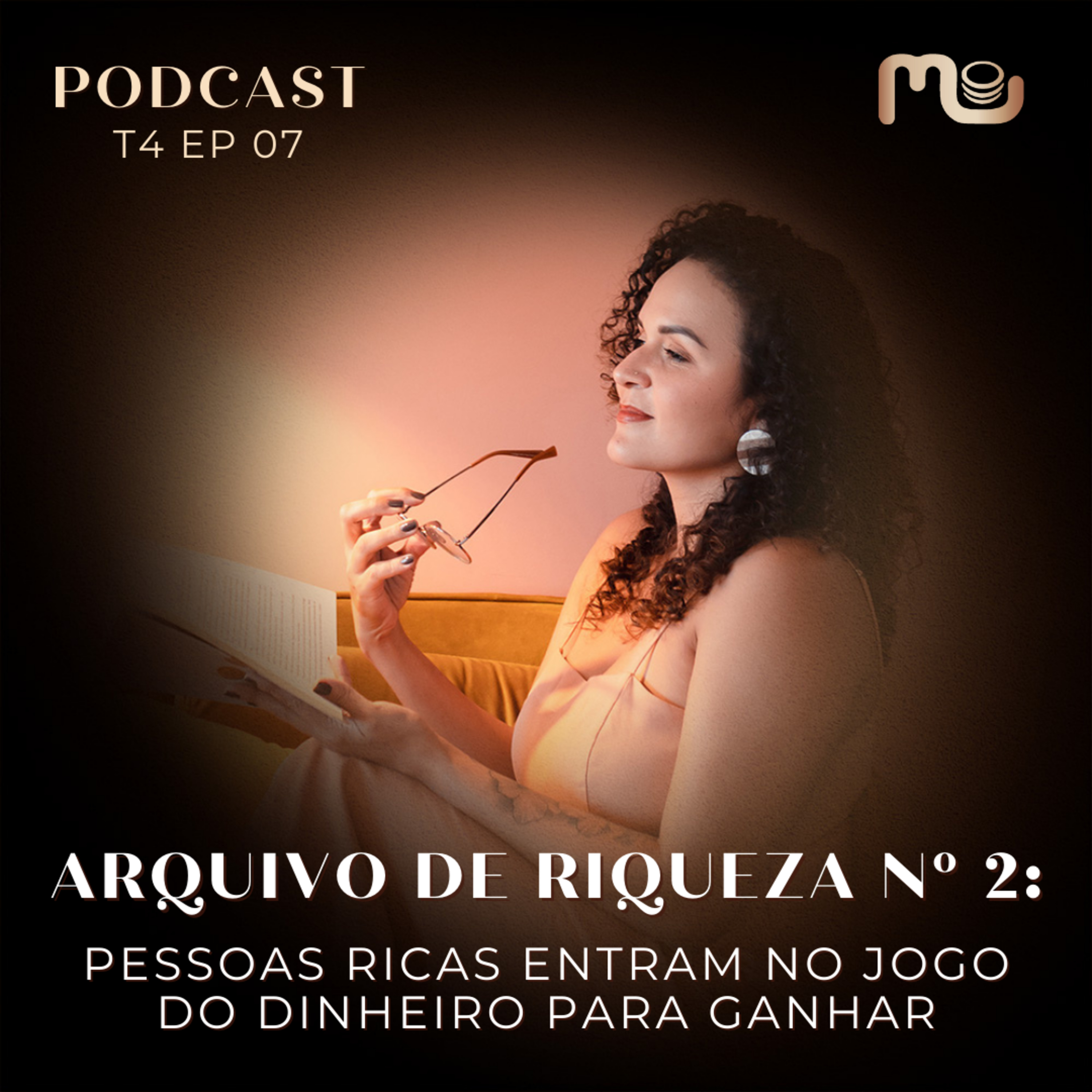 T4 EP 07 - Arquivo de riqueza nº 2: Pessoas ricas entram no jogo do dinheiro para ganhar episode artwork