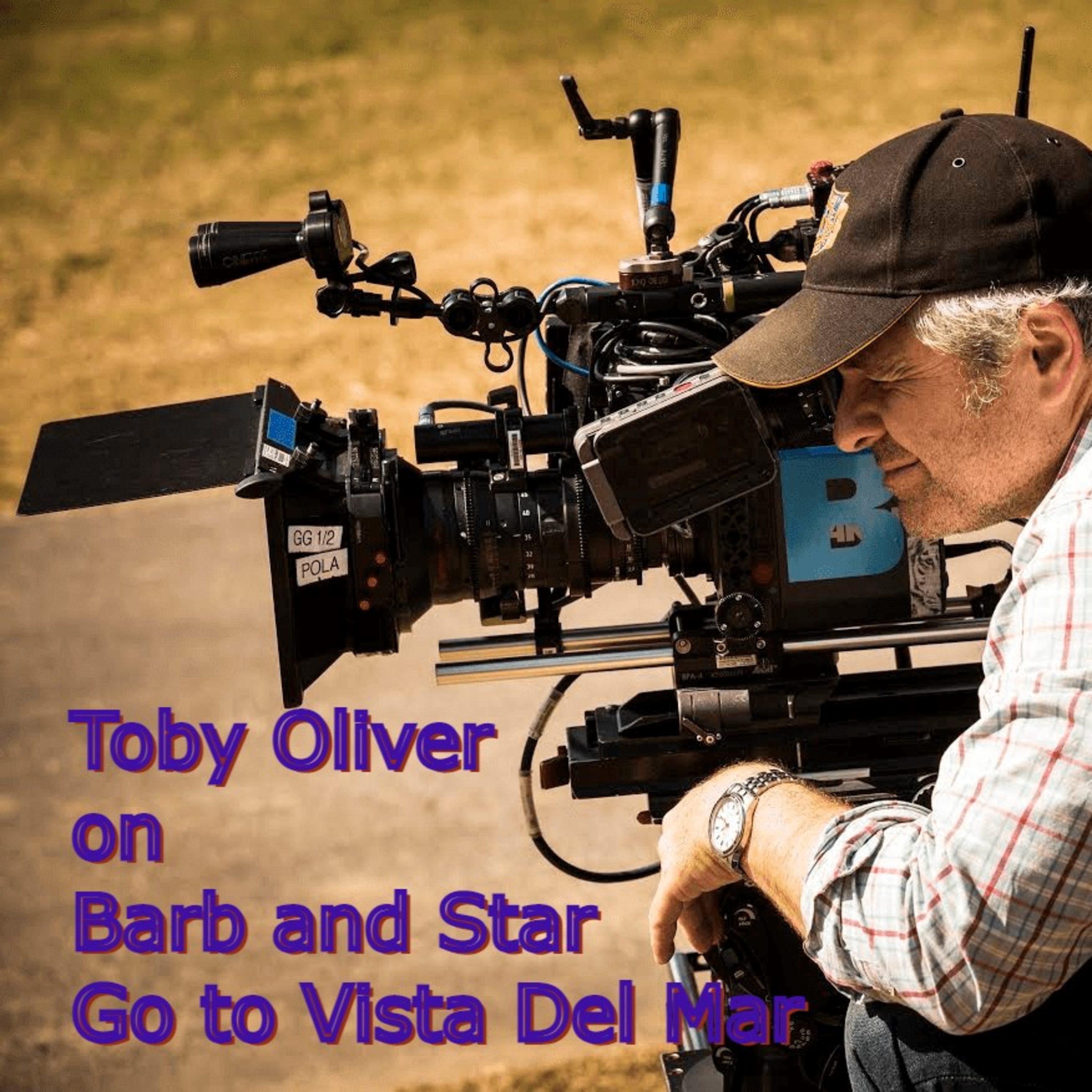 Toby Oliver Returns!!! This Time to Discuss BARB AND STAR GO TO VISTA DEL MAR