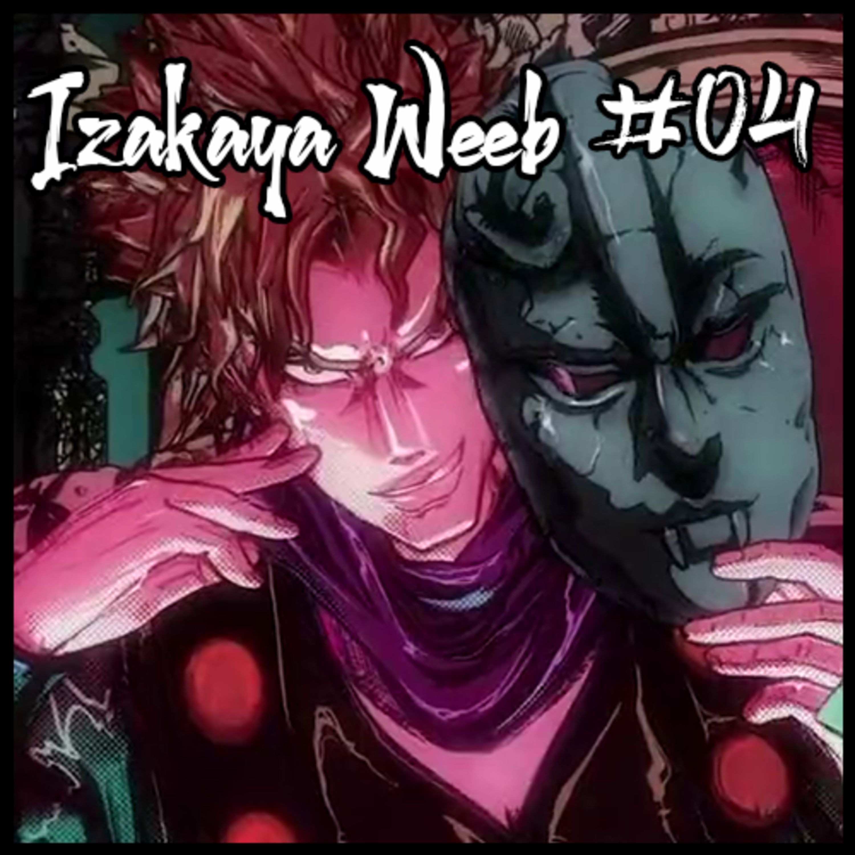 Izakaya Weeb #04 - JoJo's Bizarre Adventure: Phantom Blood episode artwork