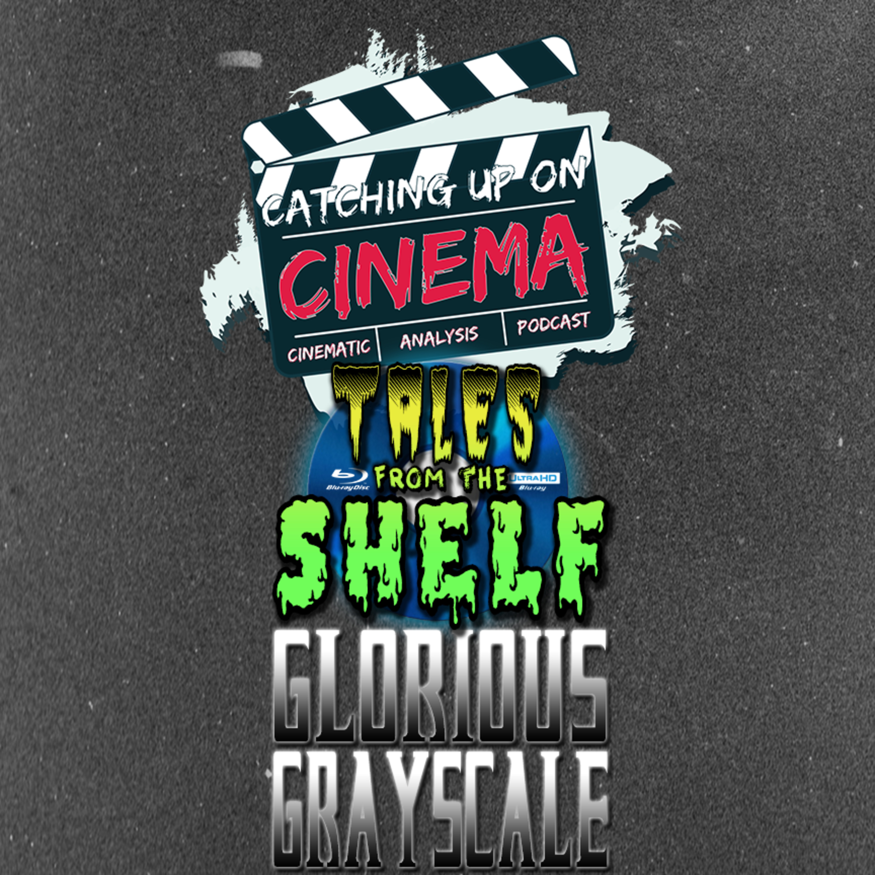 Catching Up On Cinema Presents: Tales From the Shelf - Glorious Grayscale episode artwork