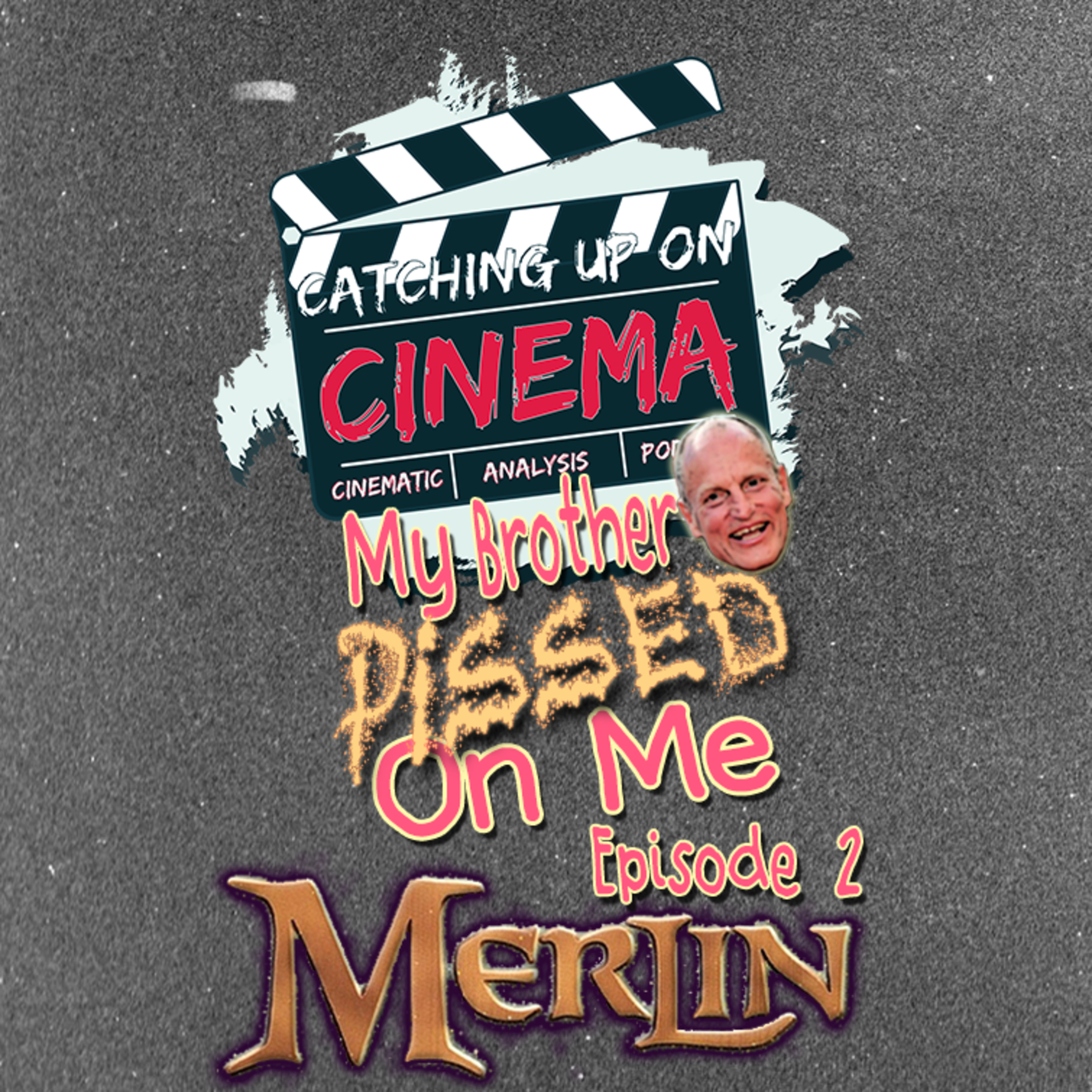 Catching Up On Cinema Presents: My Brother Pissed On Me - Merlin (1998) episode artwork