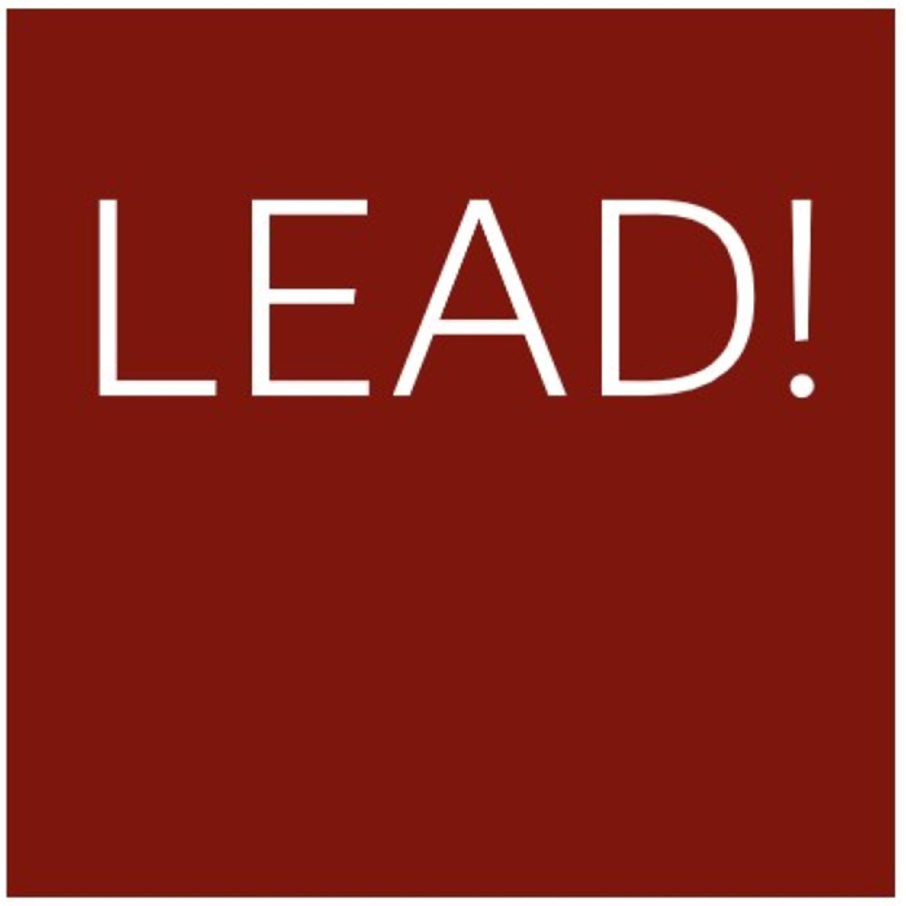 LEAD! Learn Empowerment And Do!