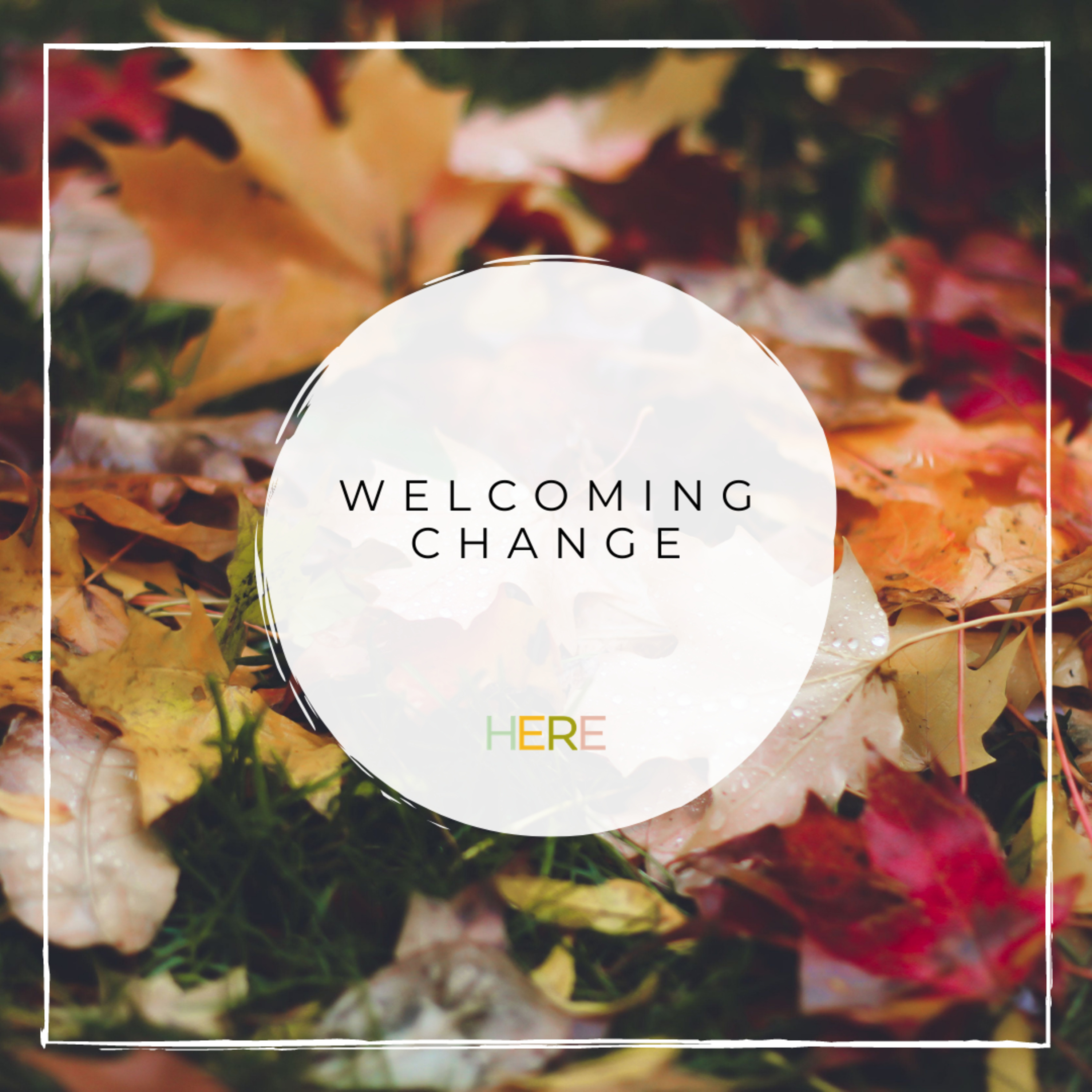 Welcoming Change
