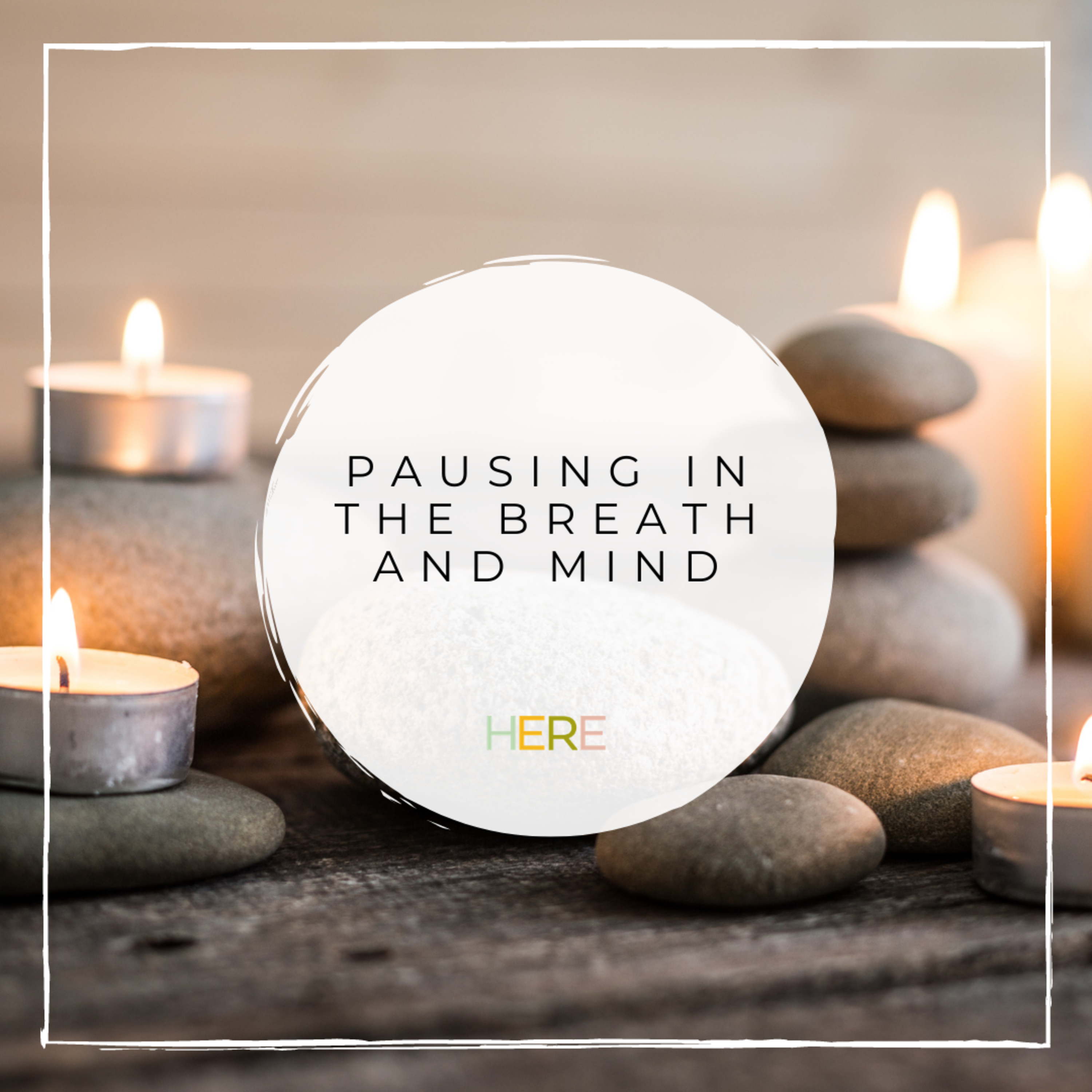 Pausing In The Breath and Mind