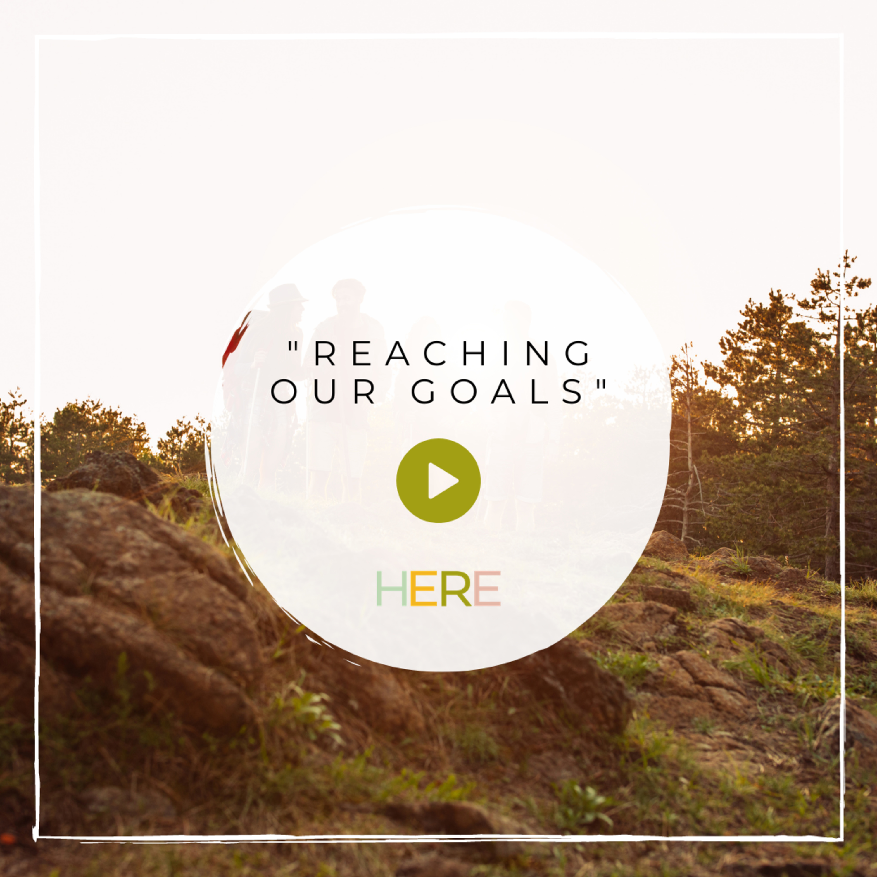 Reaching Our Goals