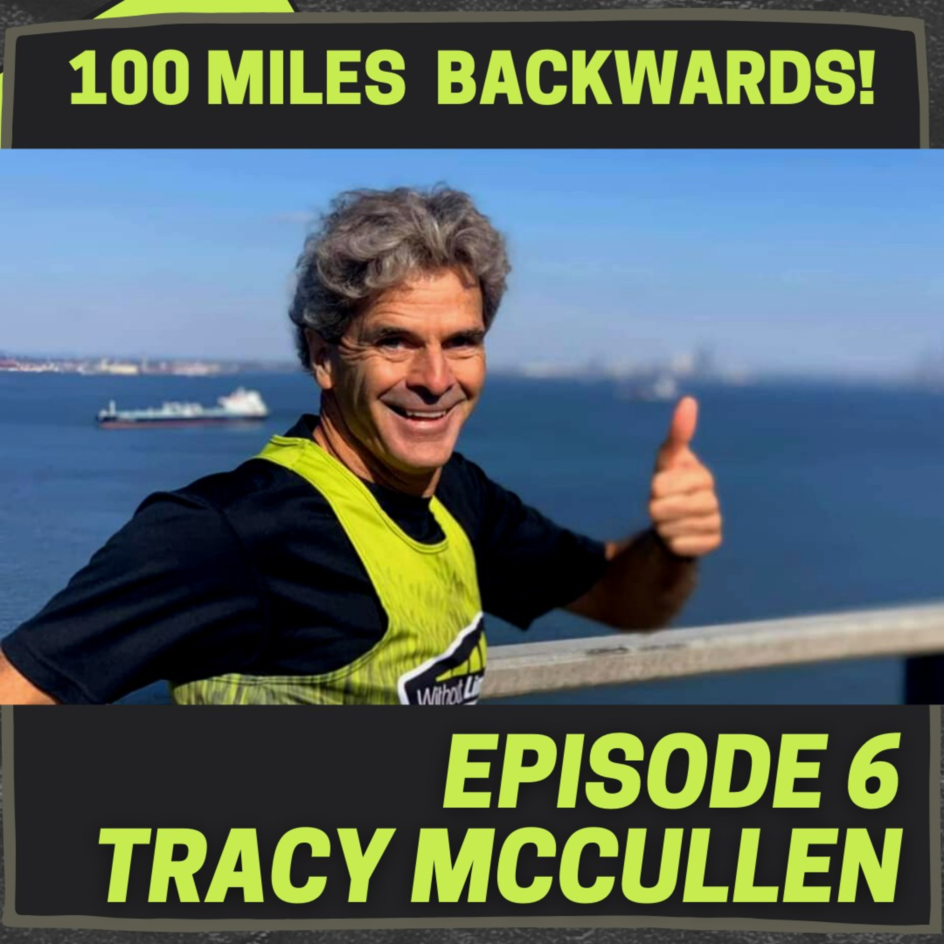 Episode 6: Tracy McCullen - 100 Miles in 100 Hours Backwards