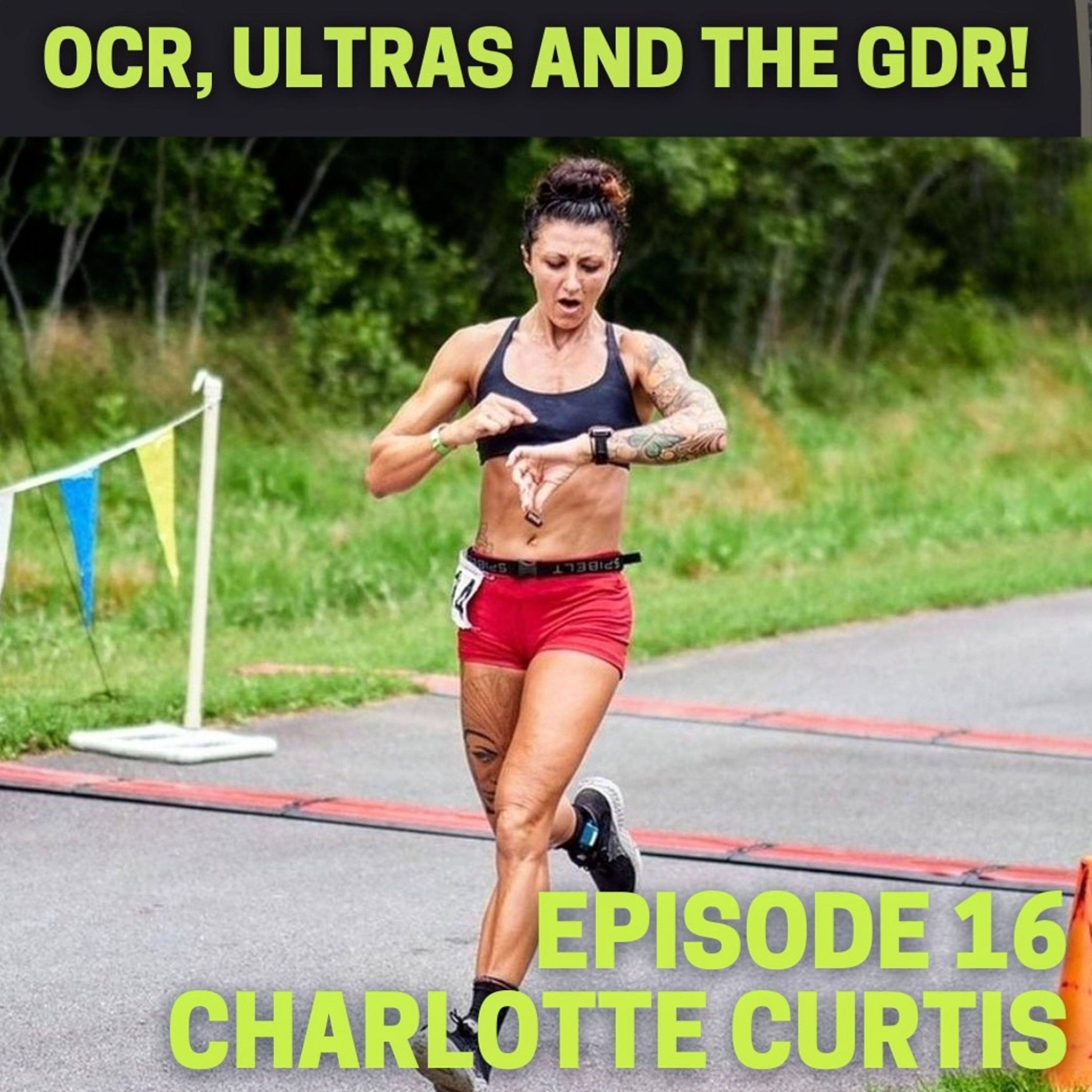 Episode 16: Charlotte Curtis - OCRs, Ultras, and Facing Down The Georgia Death Race