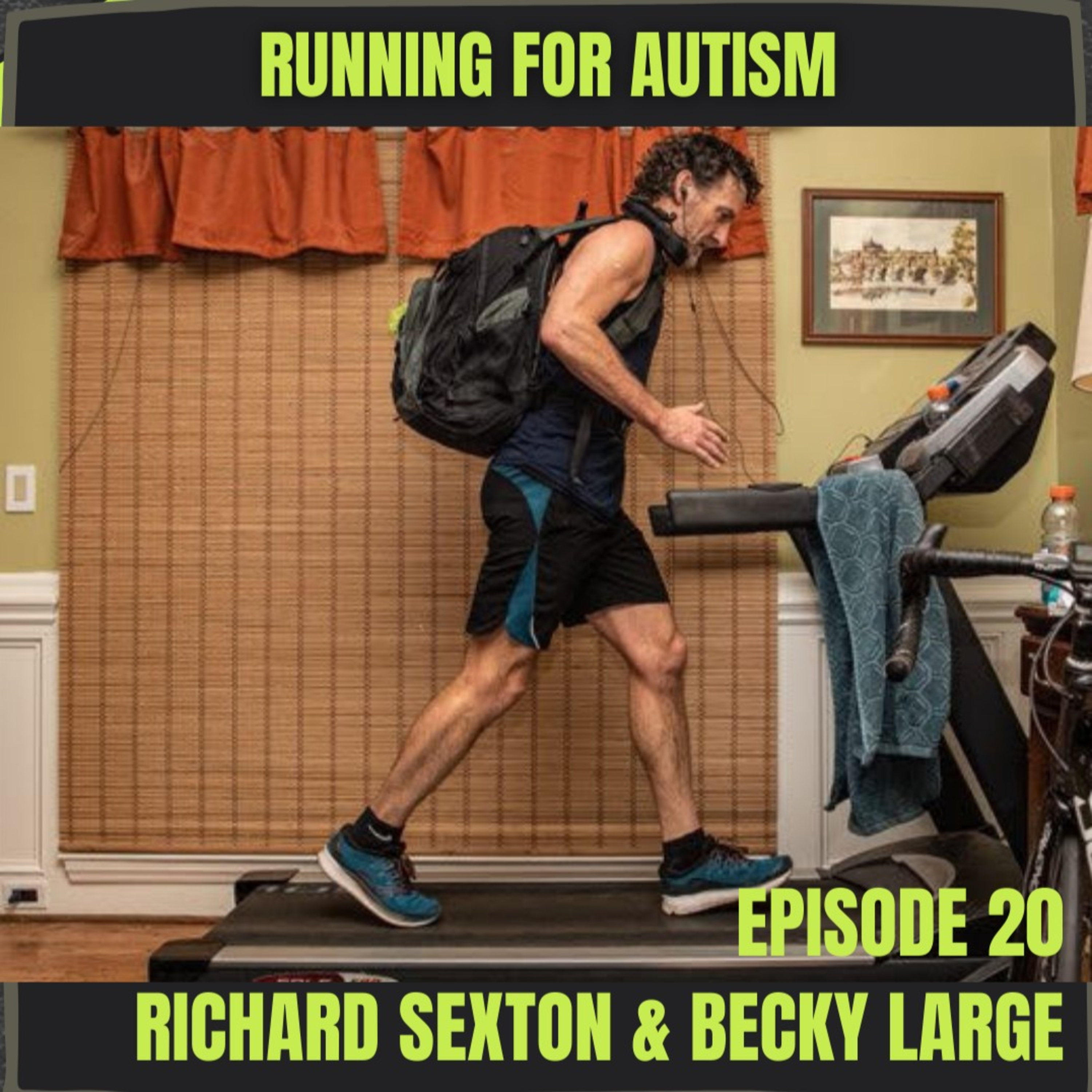 Episode 20: Richard Sexton & Becky Large - Running for Autism