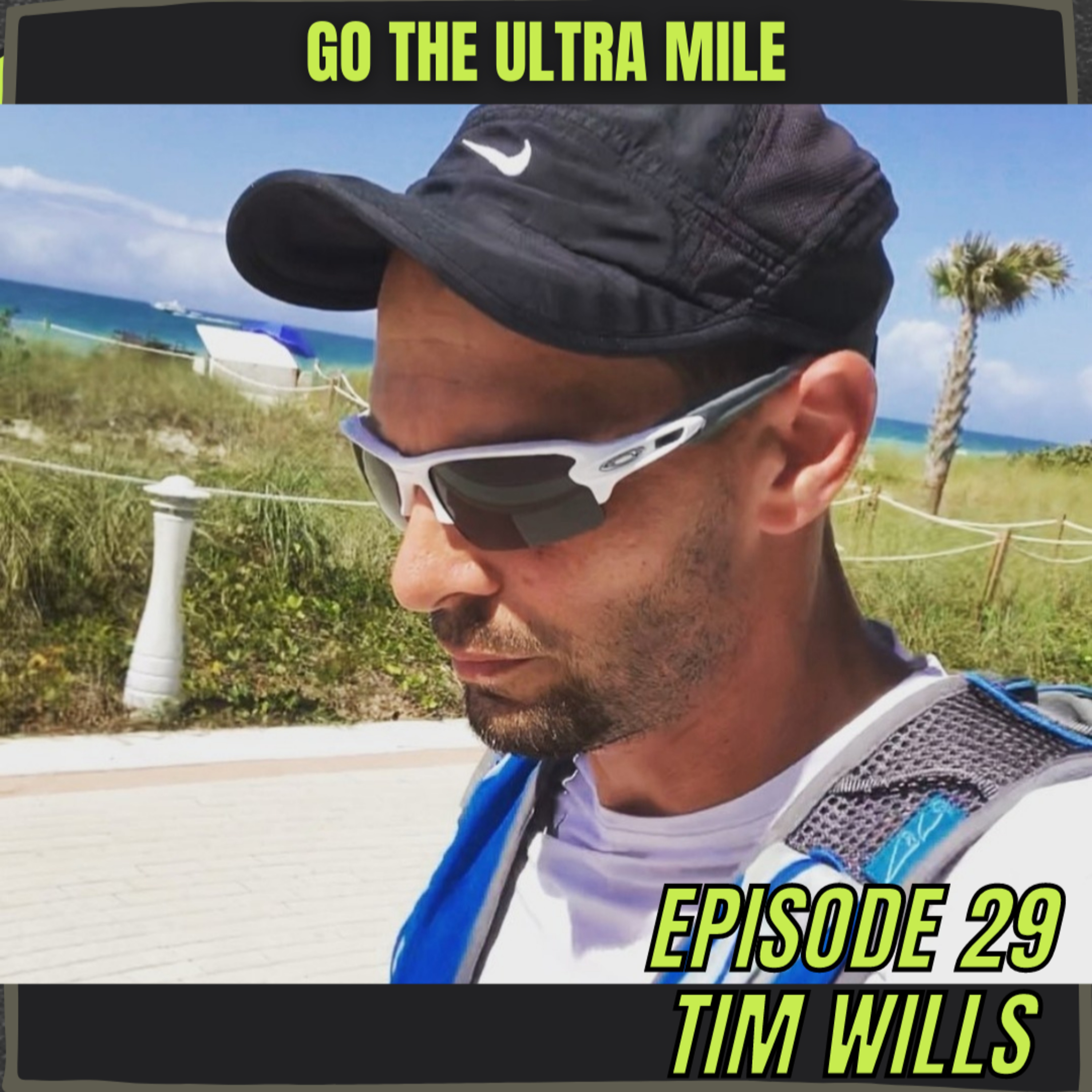 Episode 29: Tim Wills - Go The Ultra Mile