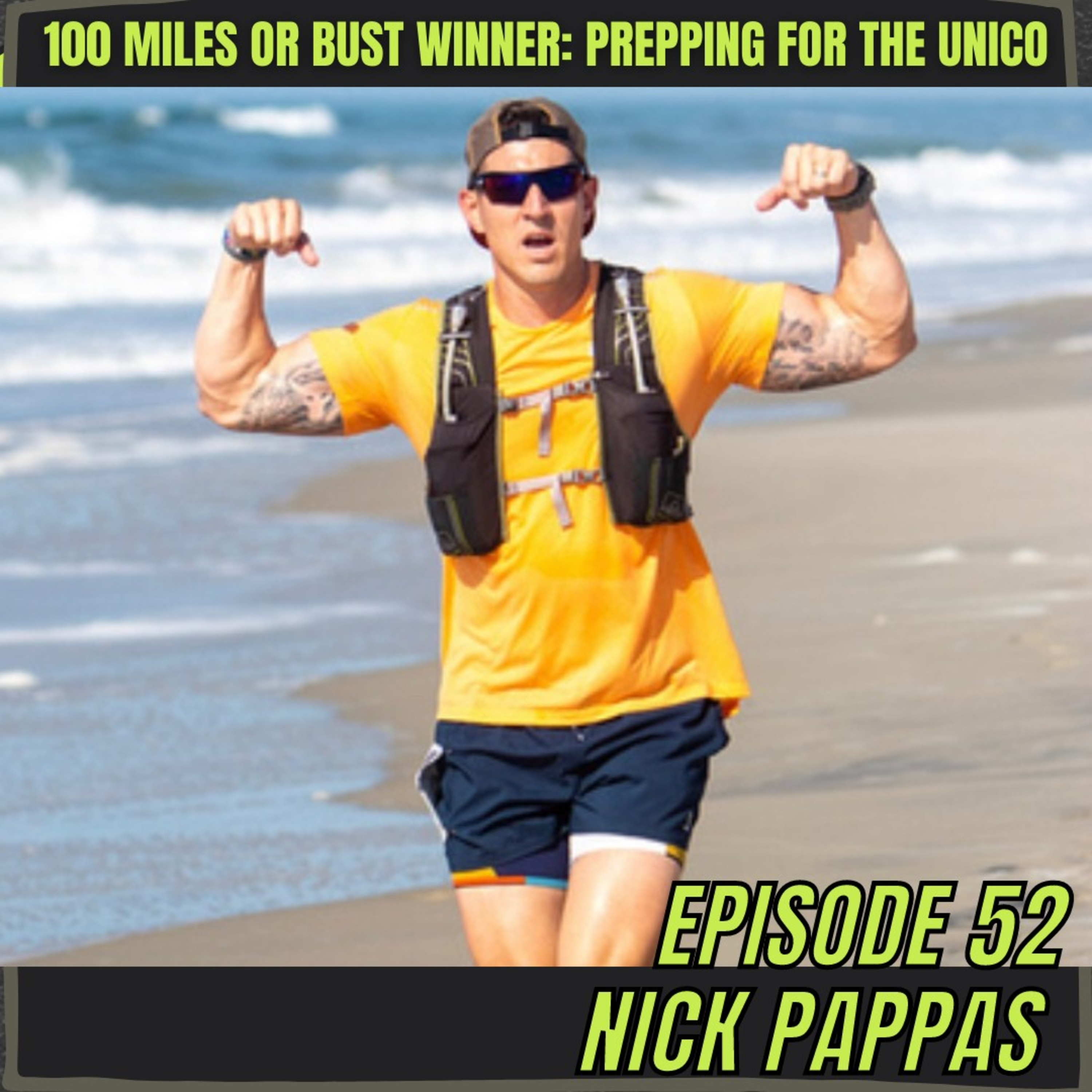 Episode 52: Nick Pappas - Prepping For The Unico 100