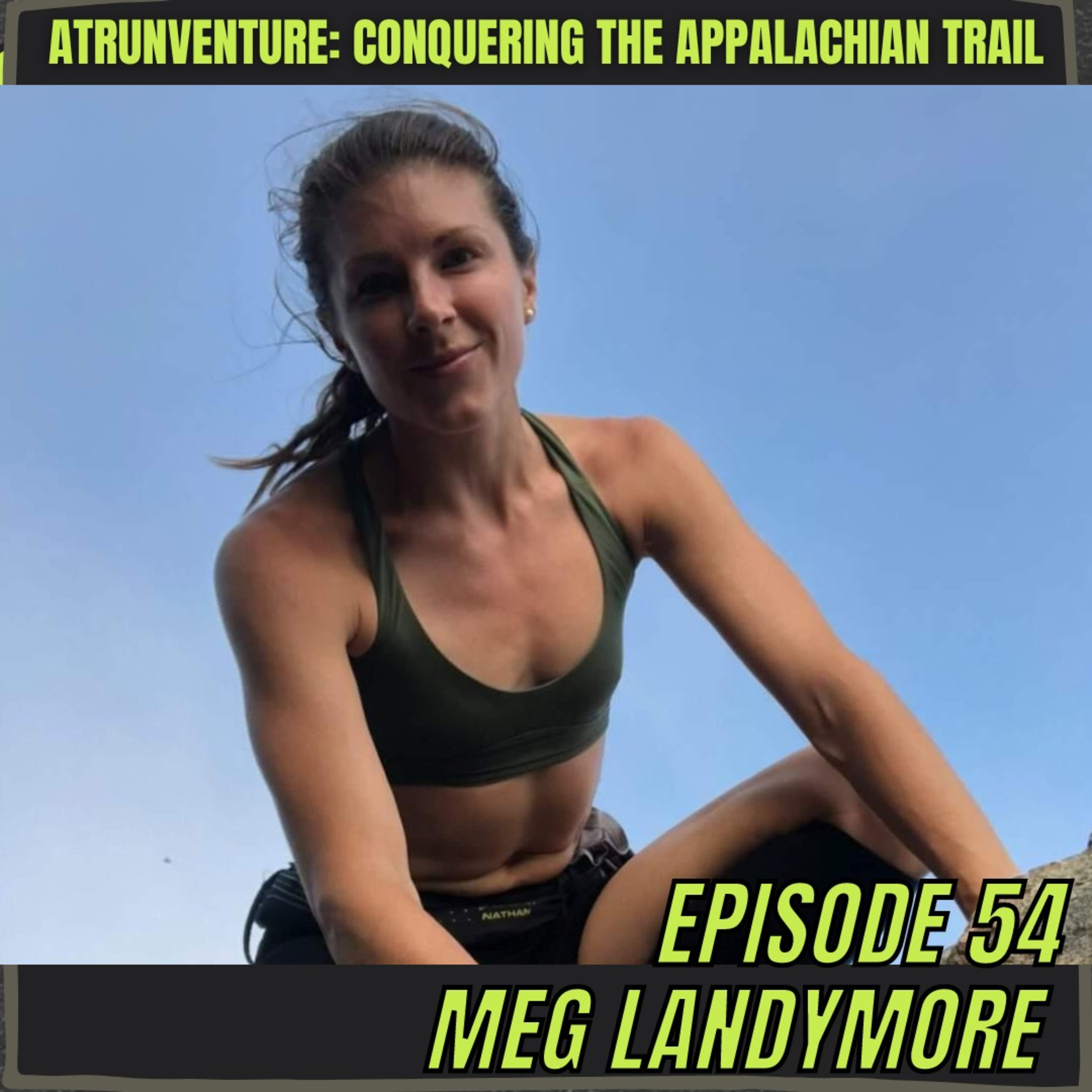 Episode 54: Meg Landymore - Conquering The Appalachian Trail