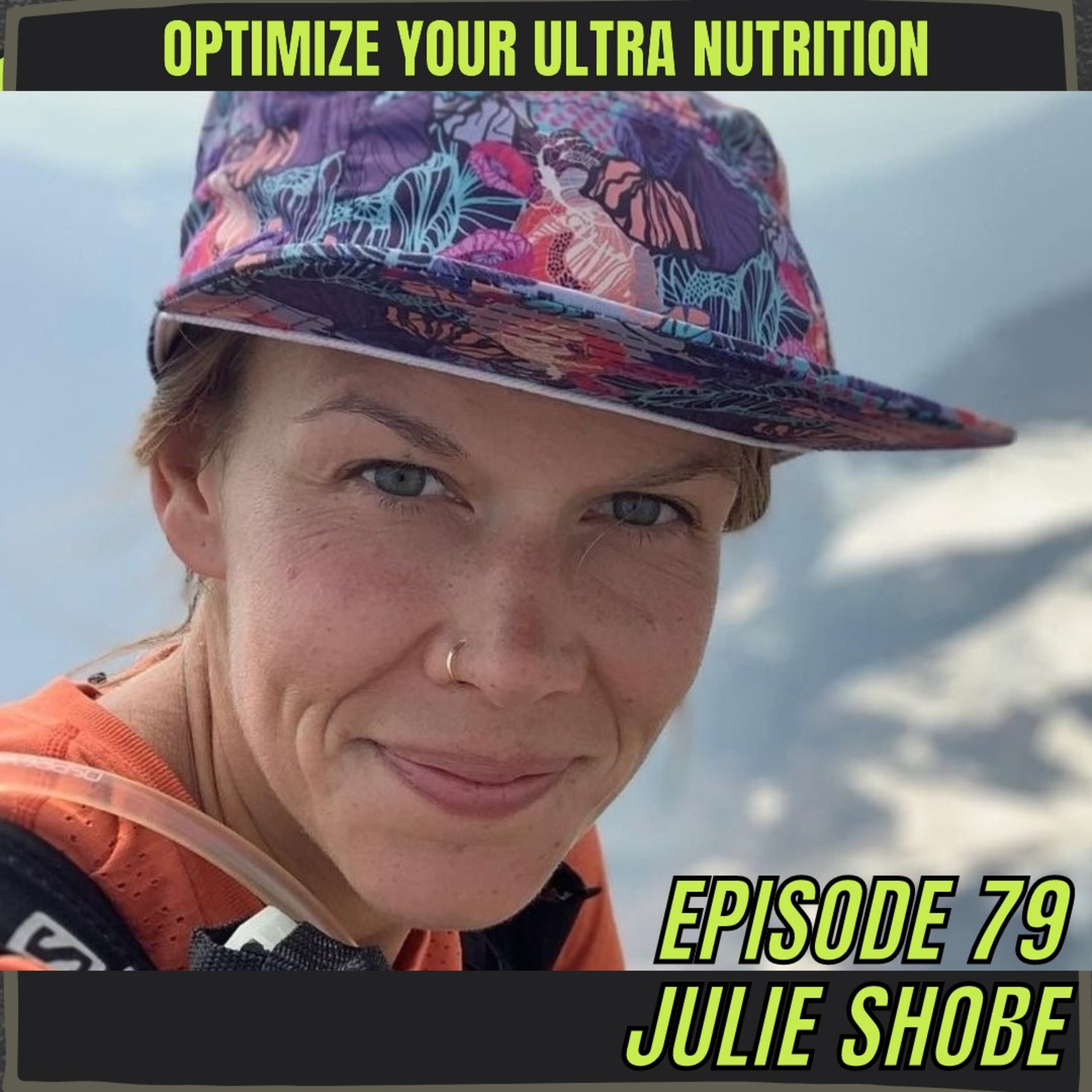 Episode 79: Julie Shobe - Optimize Your Ultra Nutrition