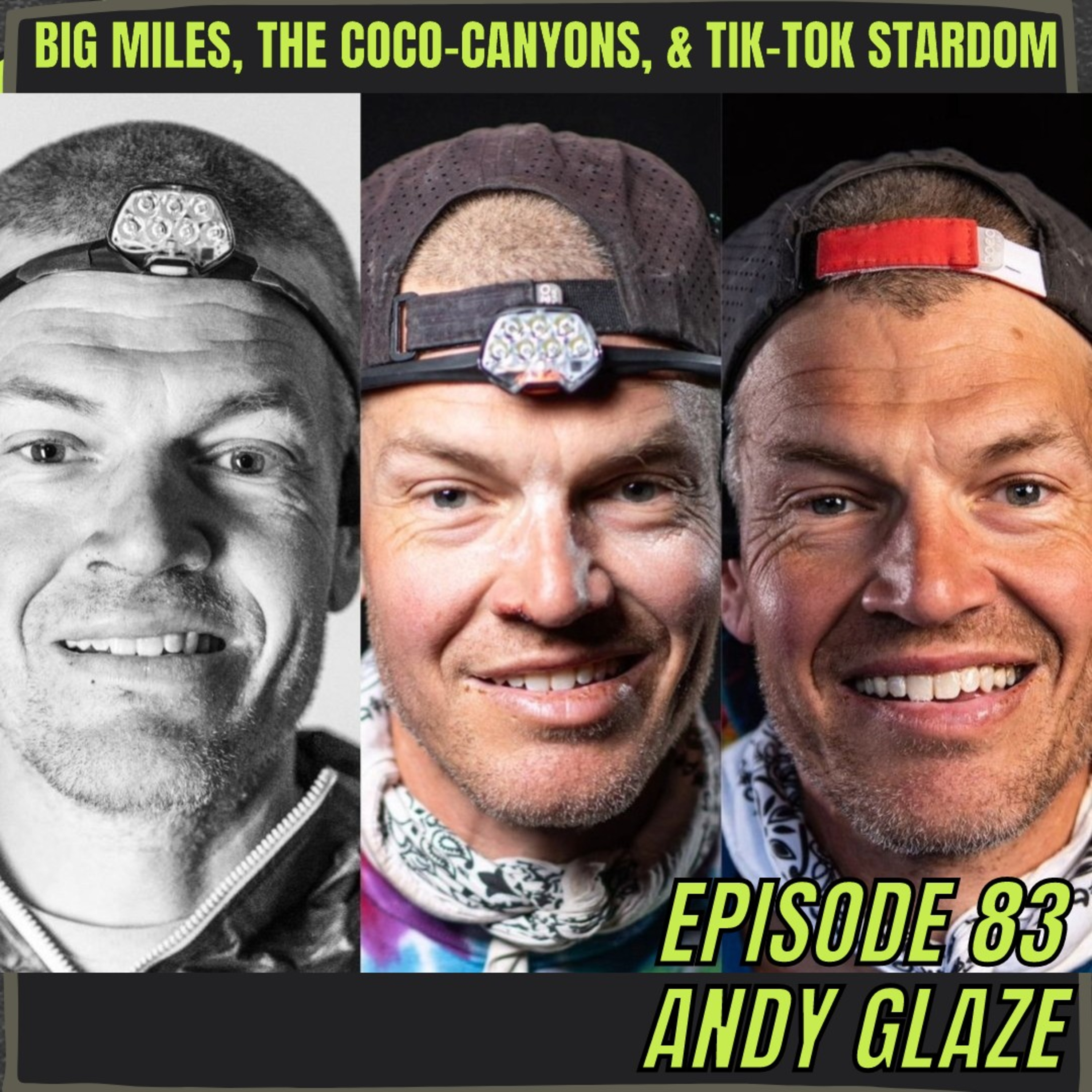Episode 83: Andy Glaze - Big Miles, Coco-Canyons & Tik-Tok Stardom