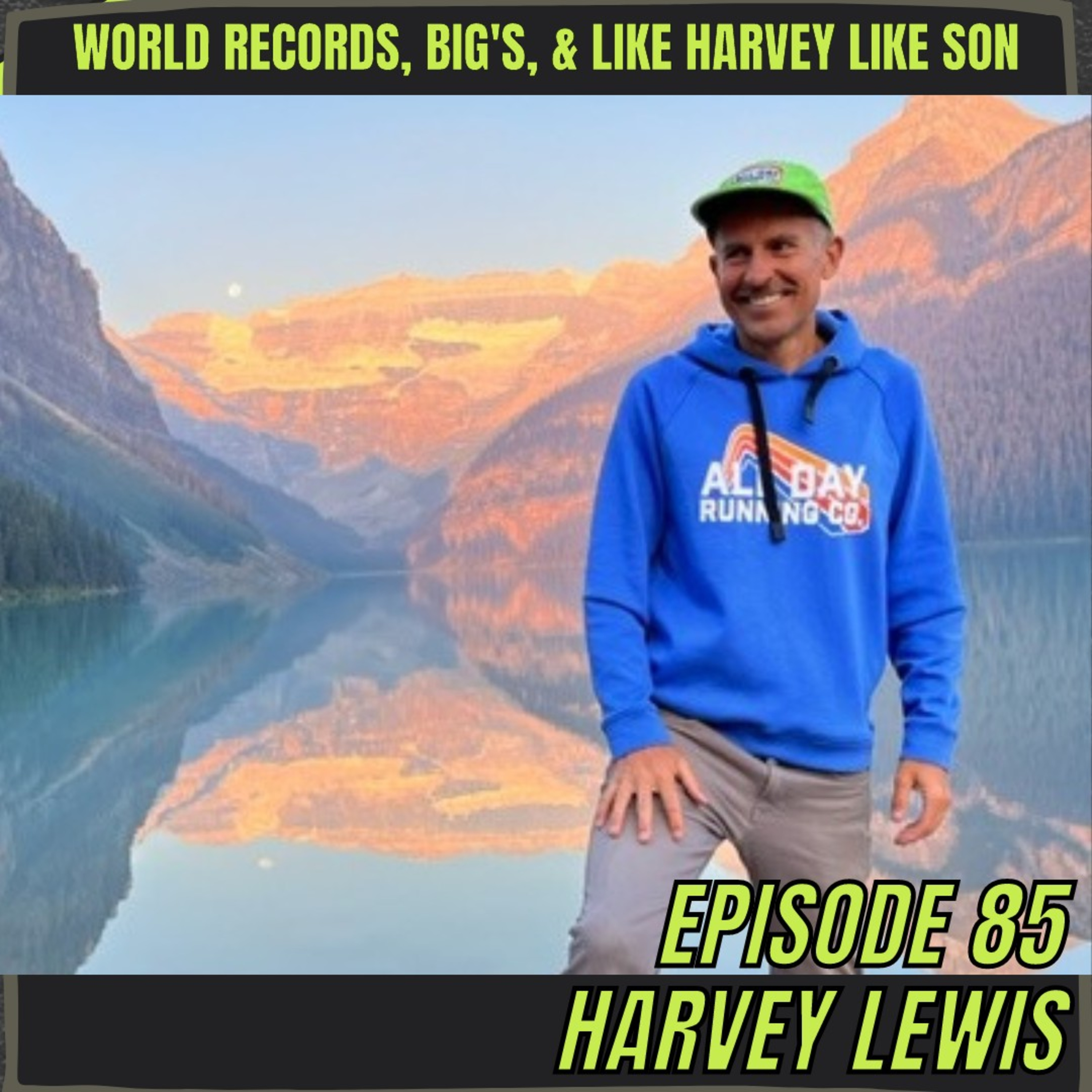 Episode 85: Harvey Lewis - World Records, Big's Backyard Ultra and Like Harvey Like Son