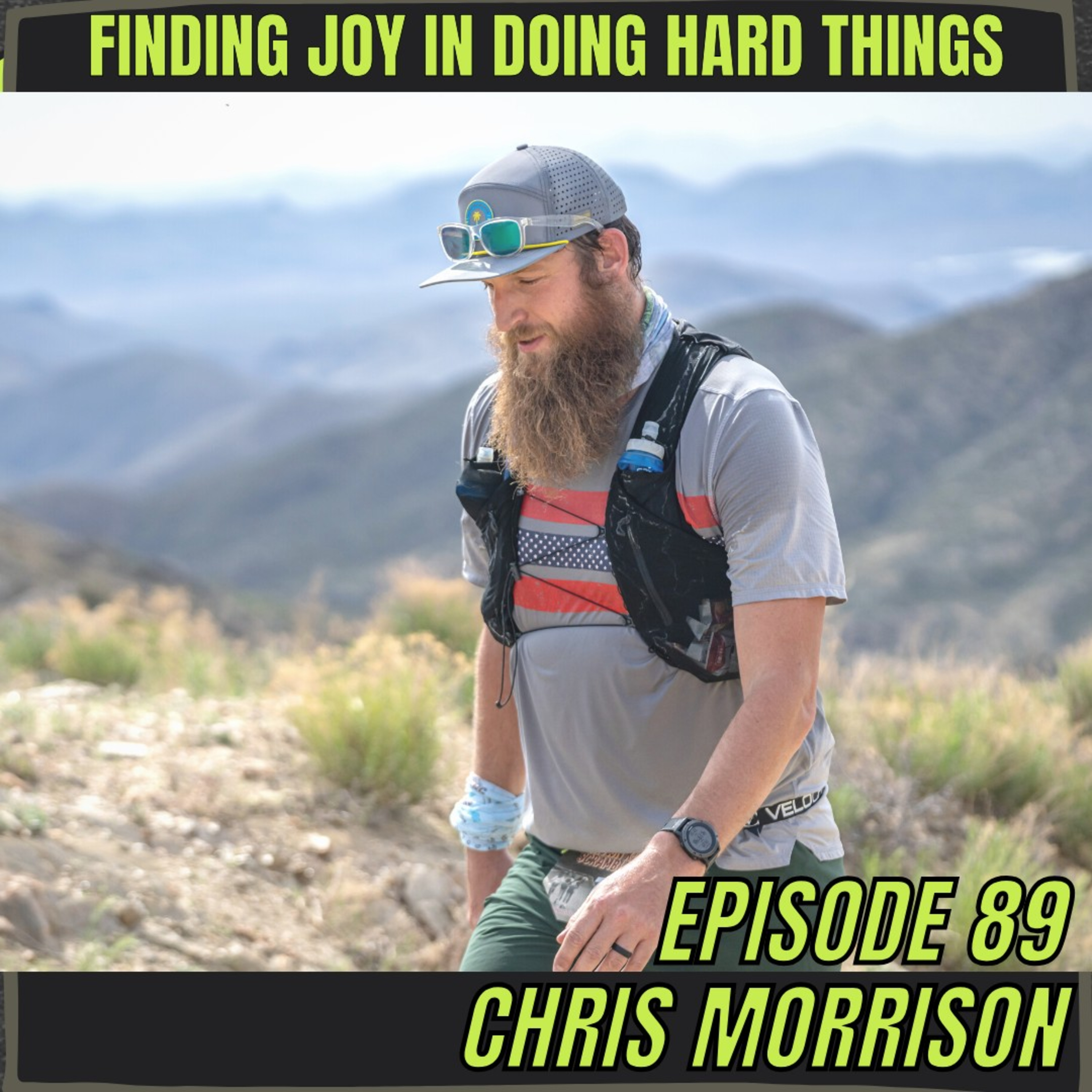 Episode 89: Chris Morrison - Finding Joy In Doing Hard Things