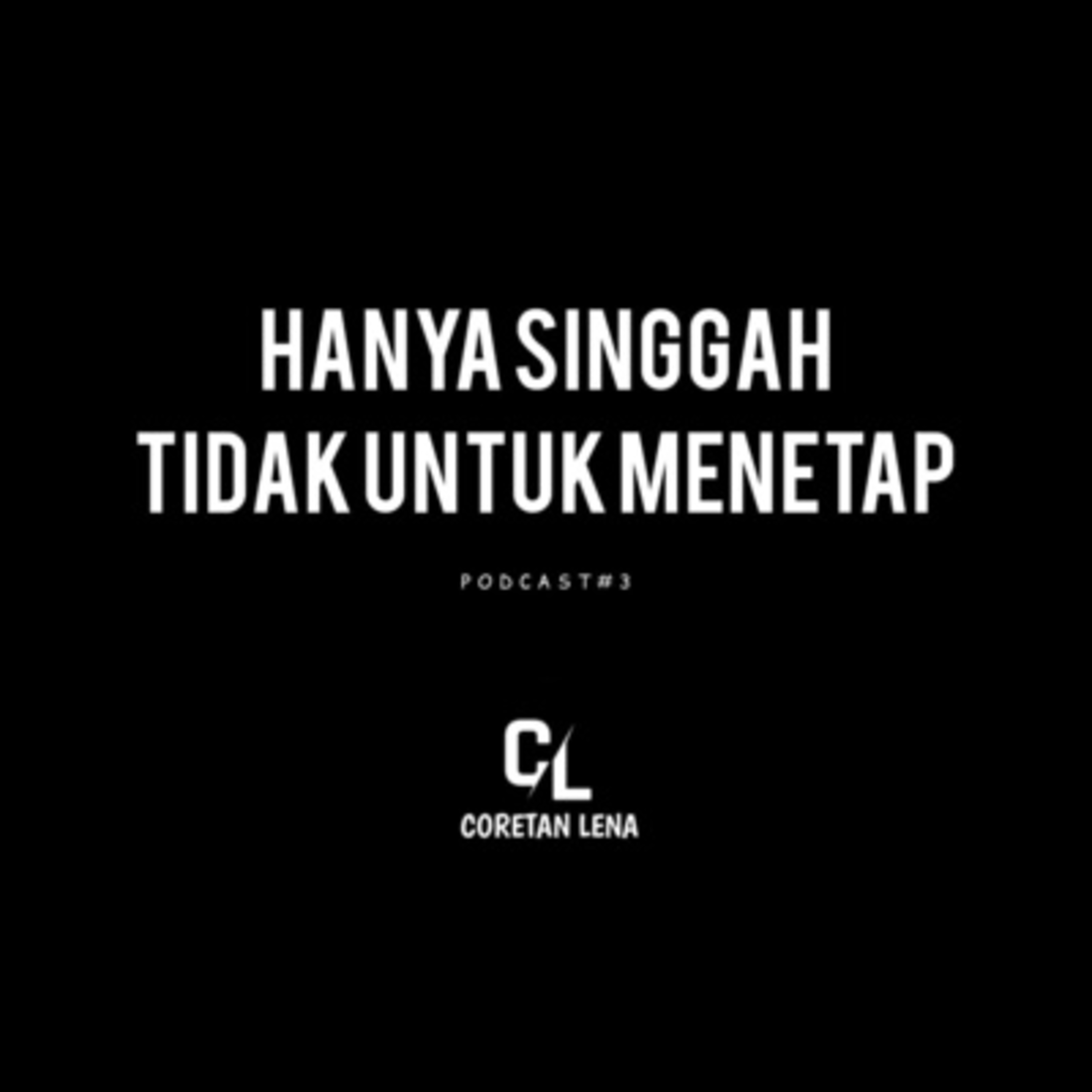 Hanya Singgah Tidak Untuk Menetap - Eps 03