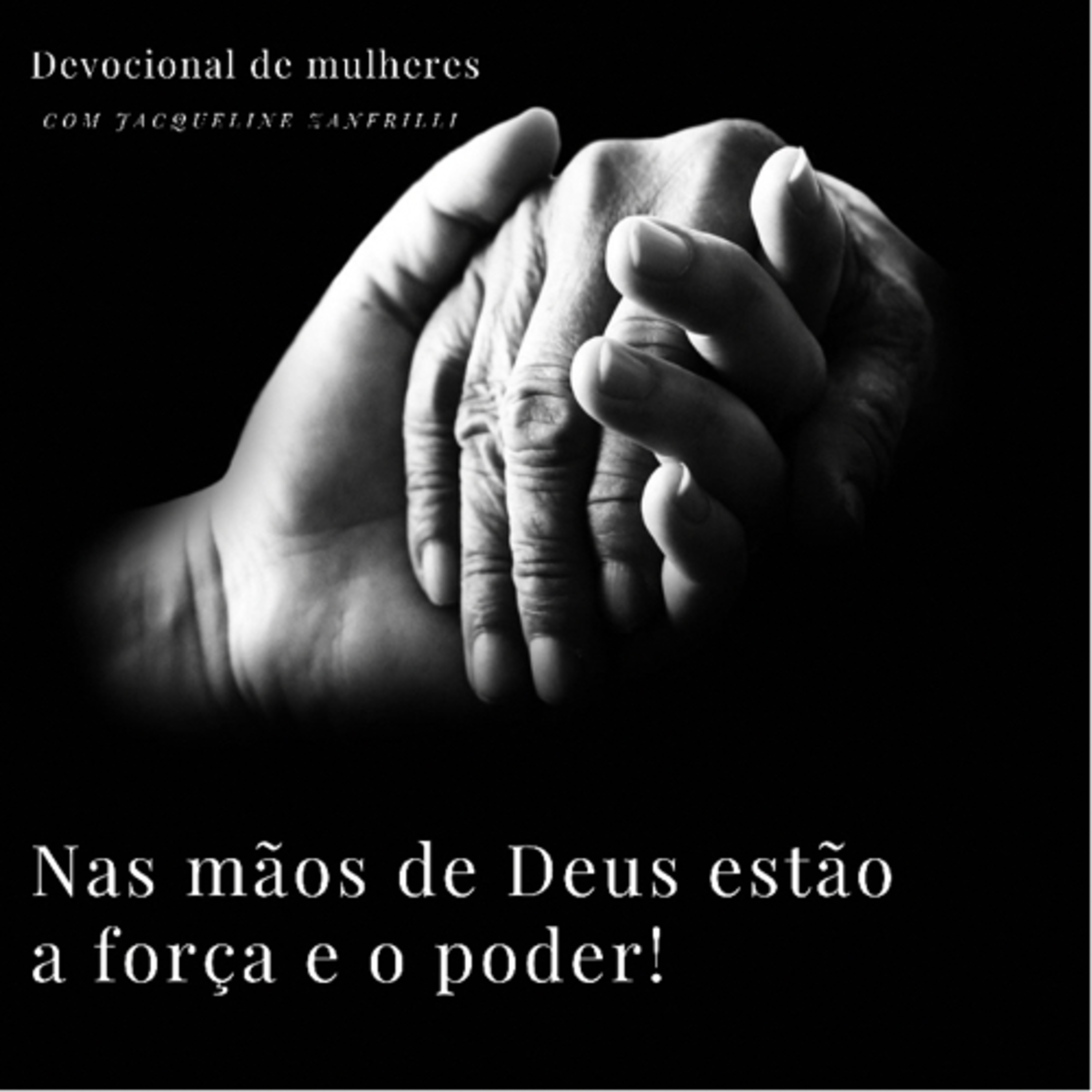 Nas mãos de Deus estão a força e o poder!  episode artwork