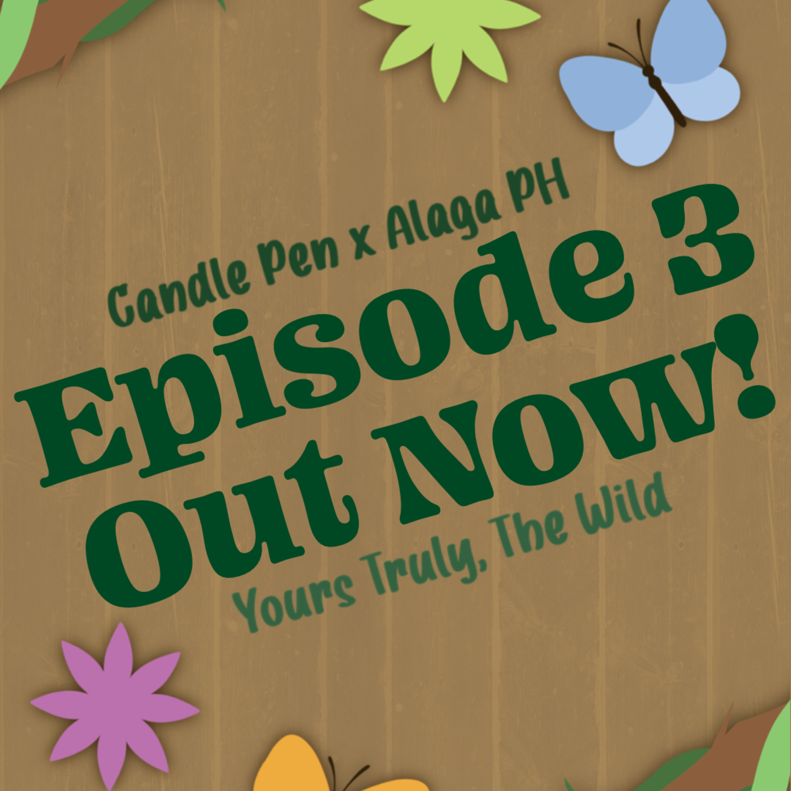 Yours Truly, The Wild - Episode 3 episode artwork