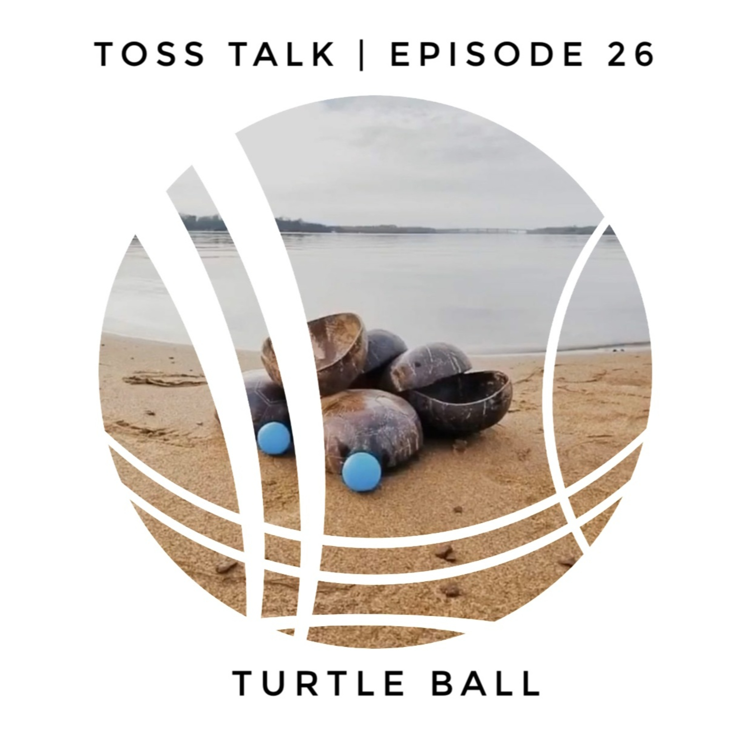 Toss Talk EP. 26 - Turtle Ball  episode artwork