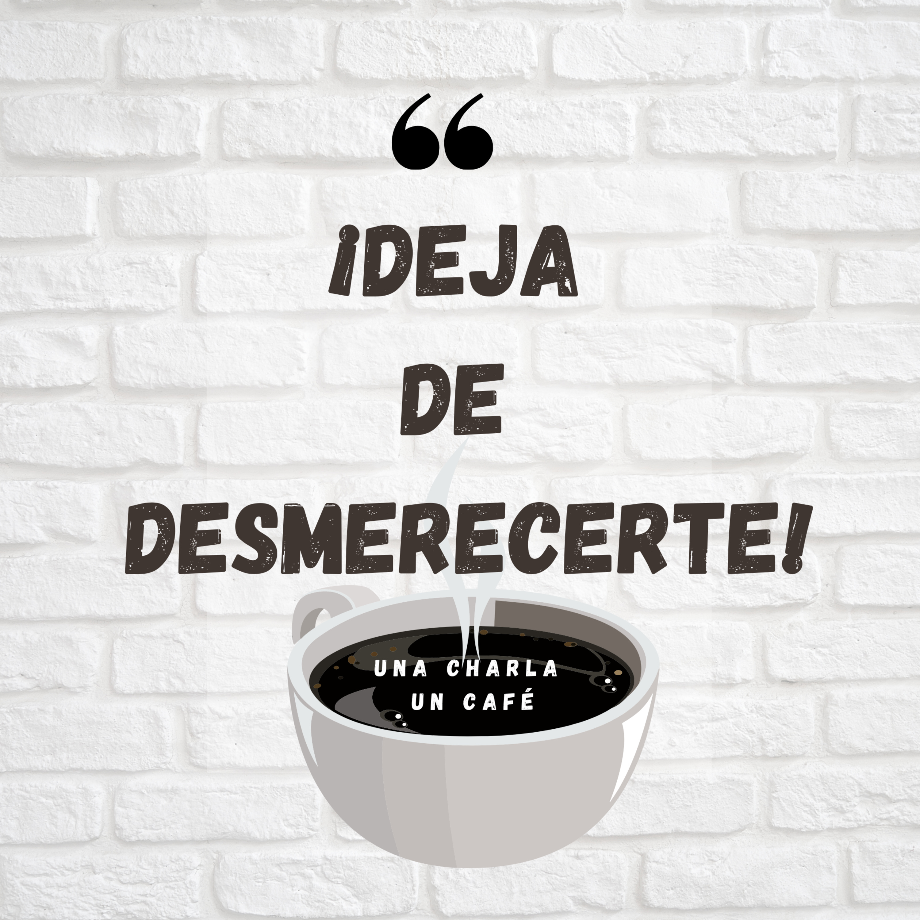 Ep 3: Deja de desmerecerte!!!