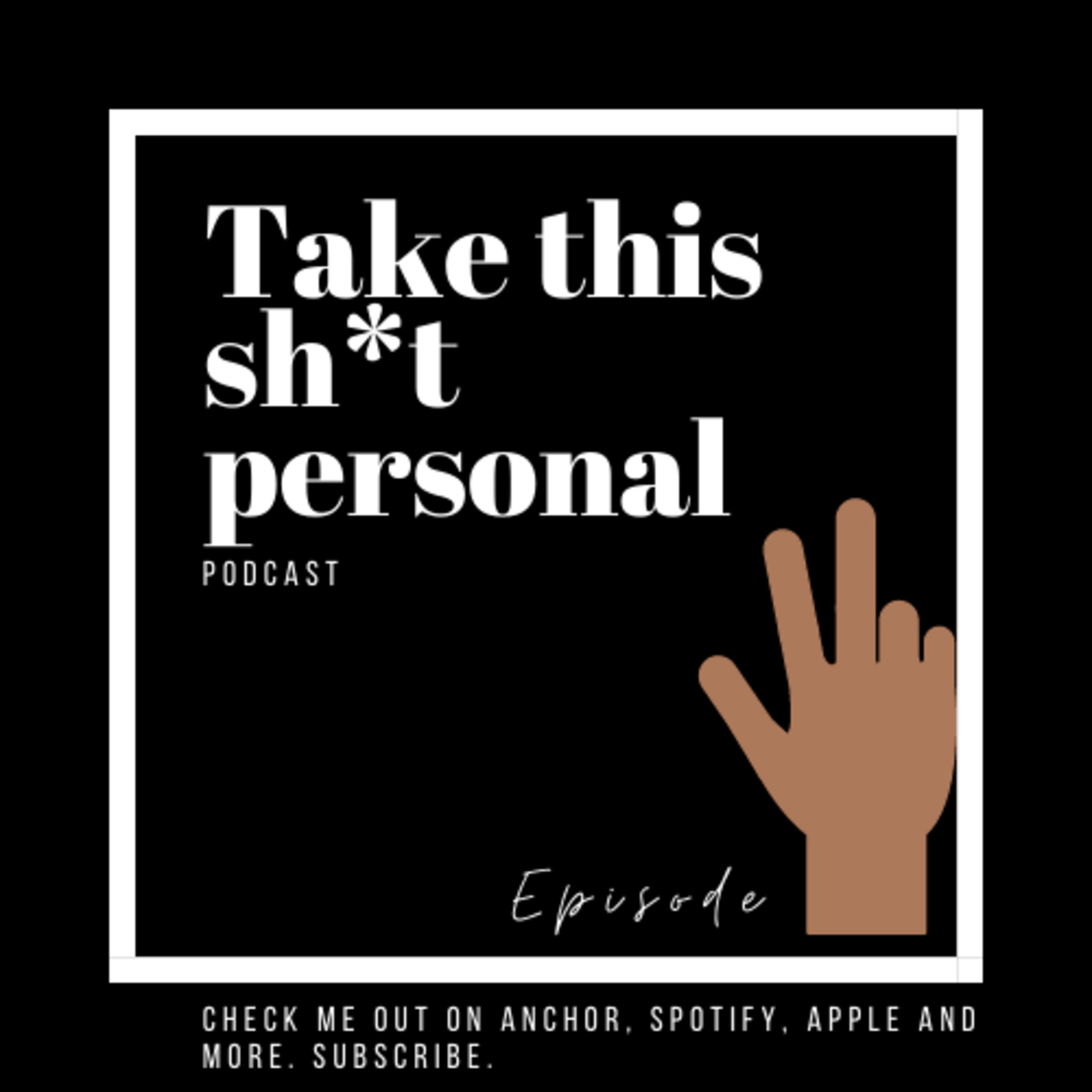Take This Shit Personal