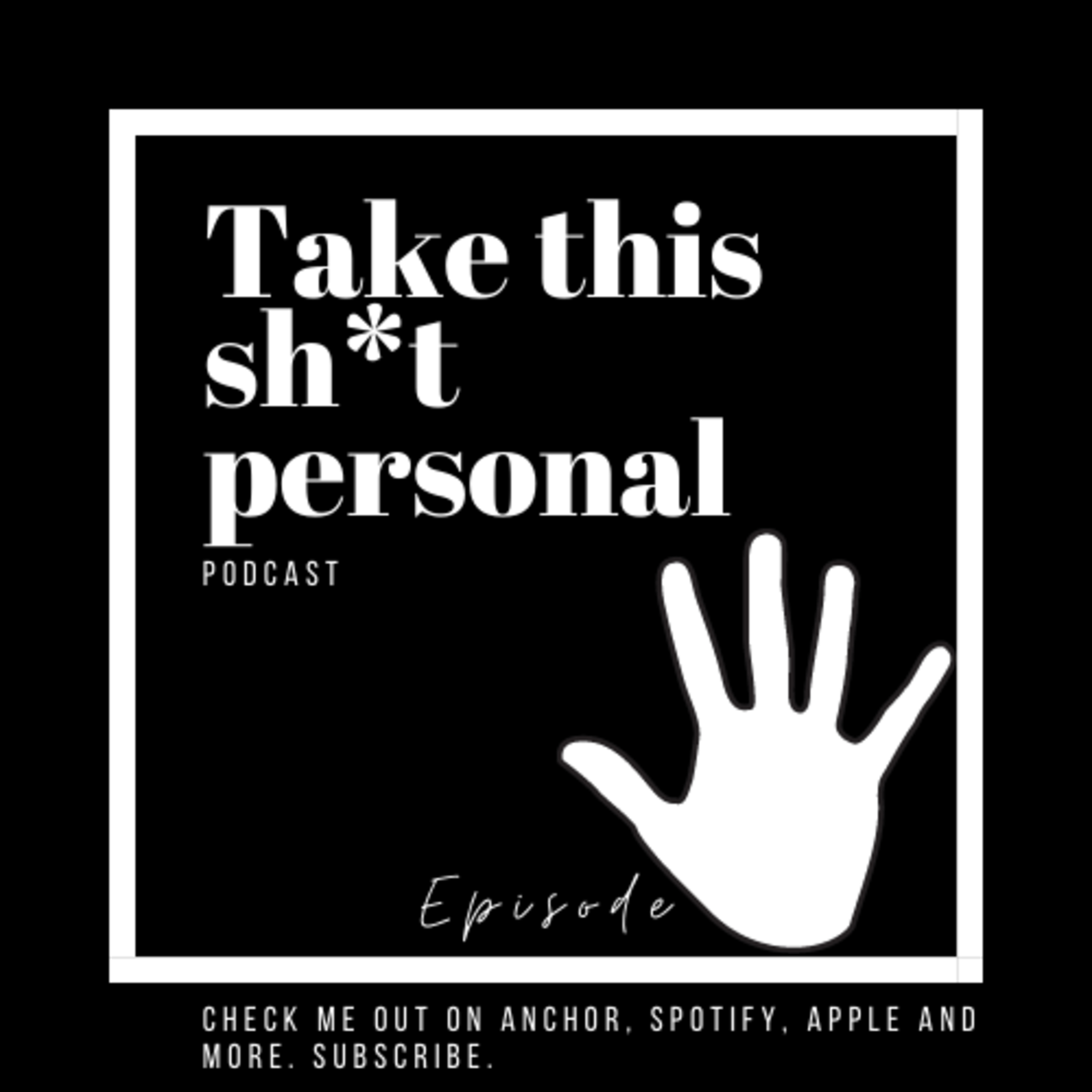 Take This Shit Personal