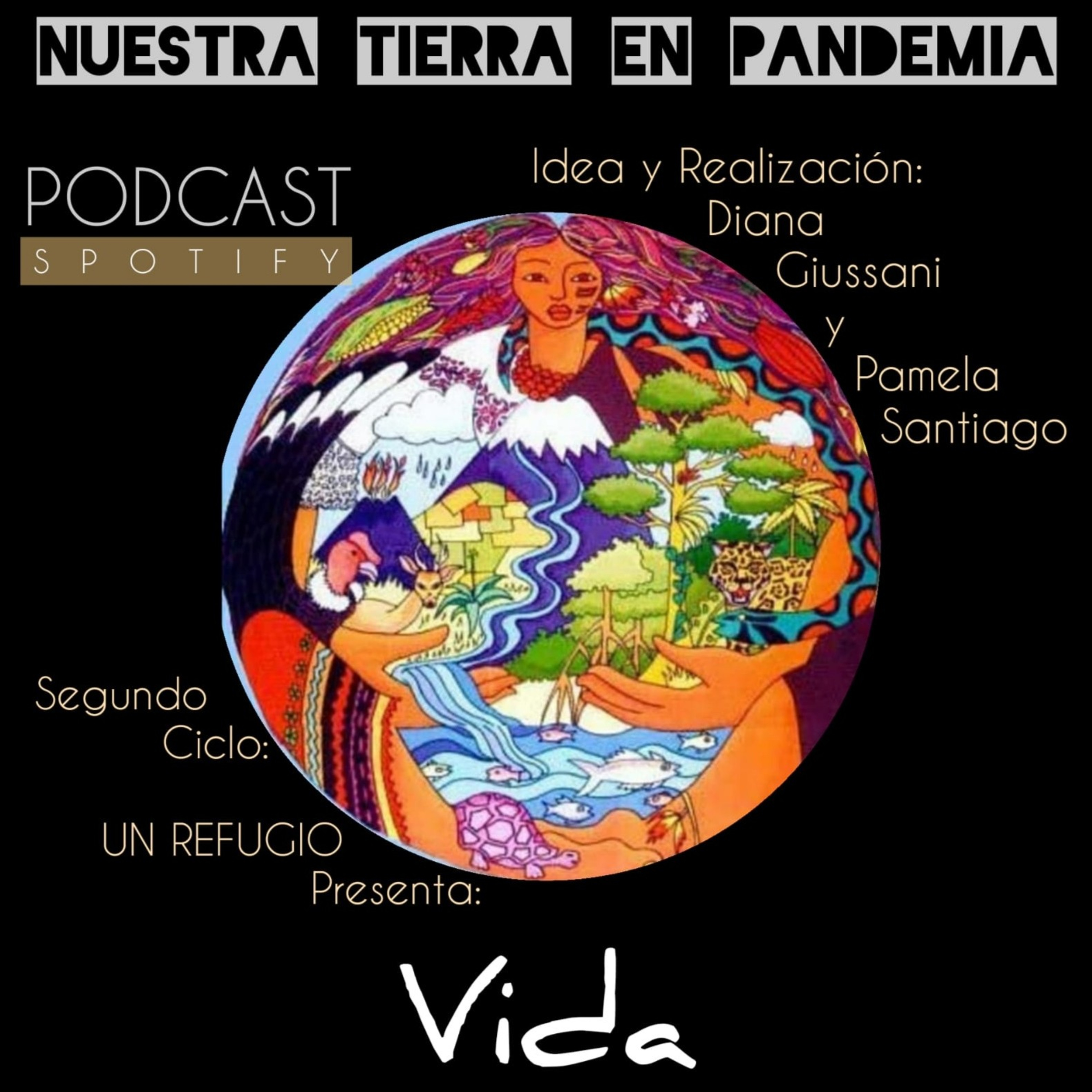 Nuestra Tierra En Pandemia. UN REFUGIO con Canciones, Cuentos. Y La Pregunta ELLAS DONDE ESTÁN?