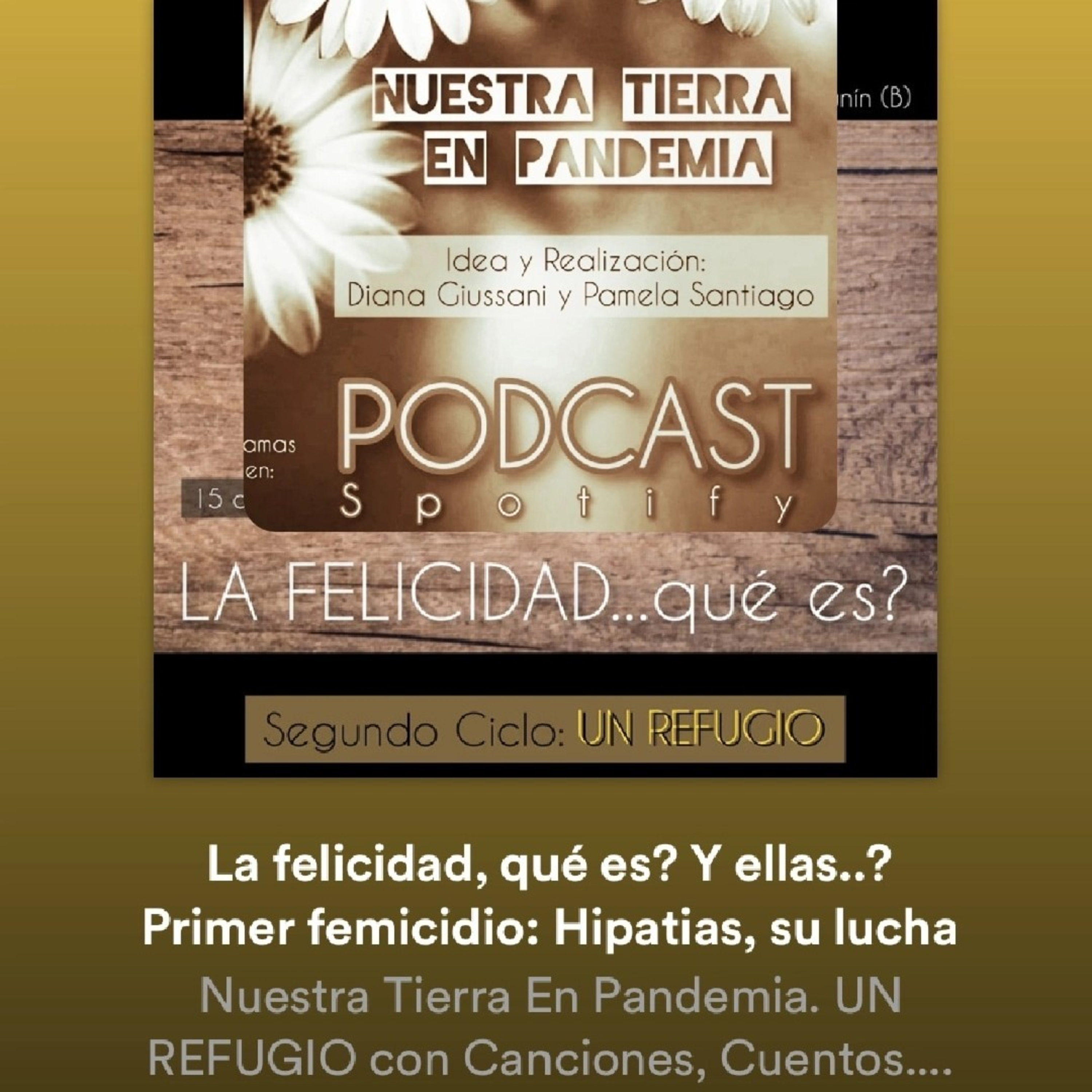 Nuestra Tierra En Pandemia. UN REFUGIO con Canciones, Cuentos. Y La Pregunta ELLAS DONDE ESTÁN?