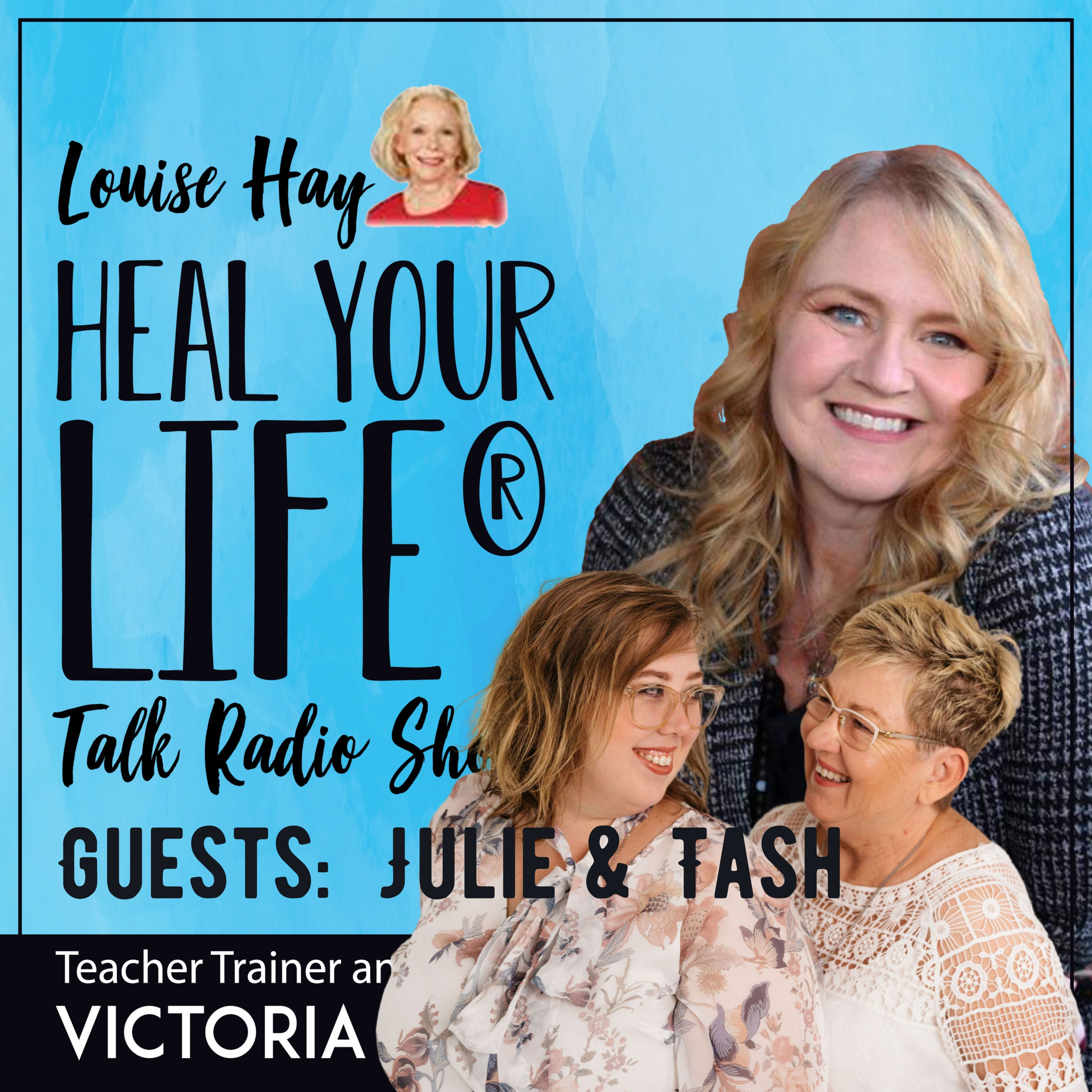 Heal Your Life Talk Radio Show with Victoria Johnson, Heal Your Life Trainer and Coach Trainer