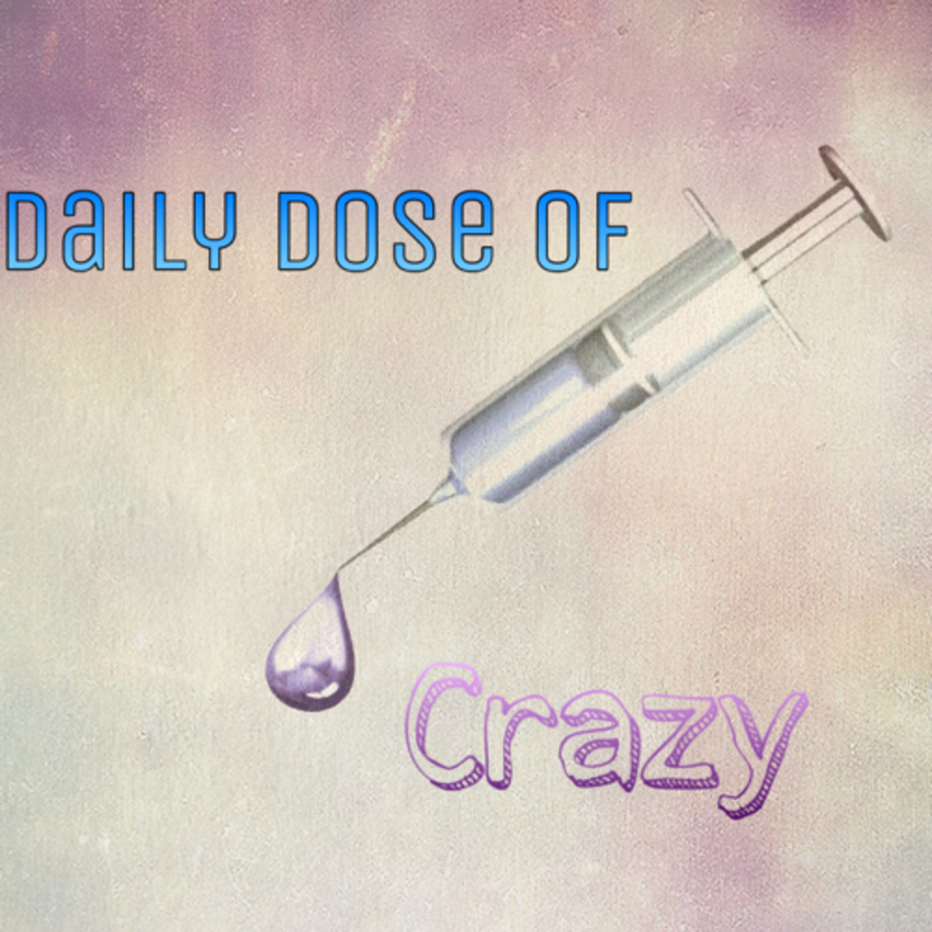 Daily Dose of Crazy