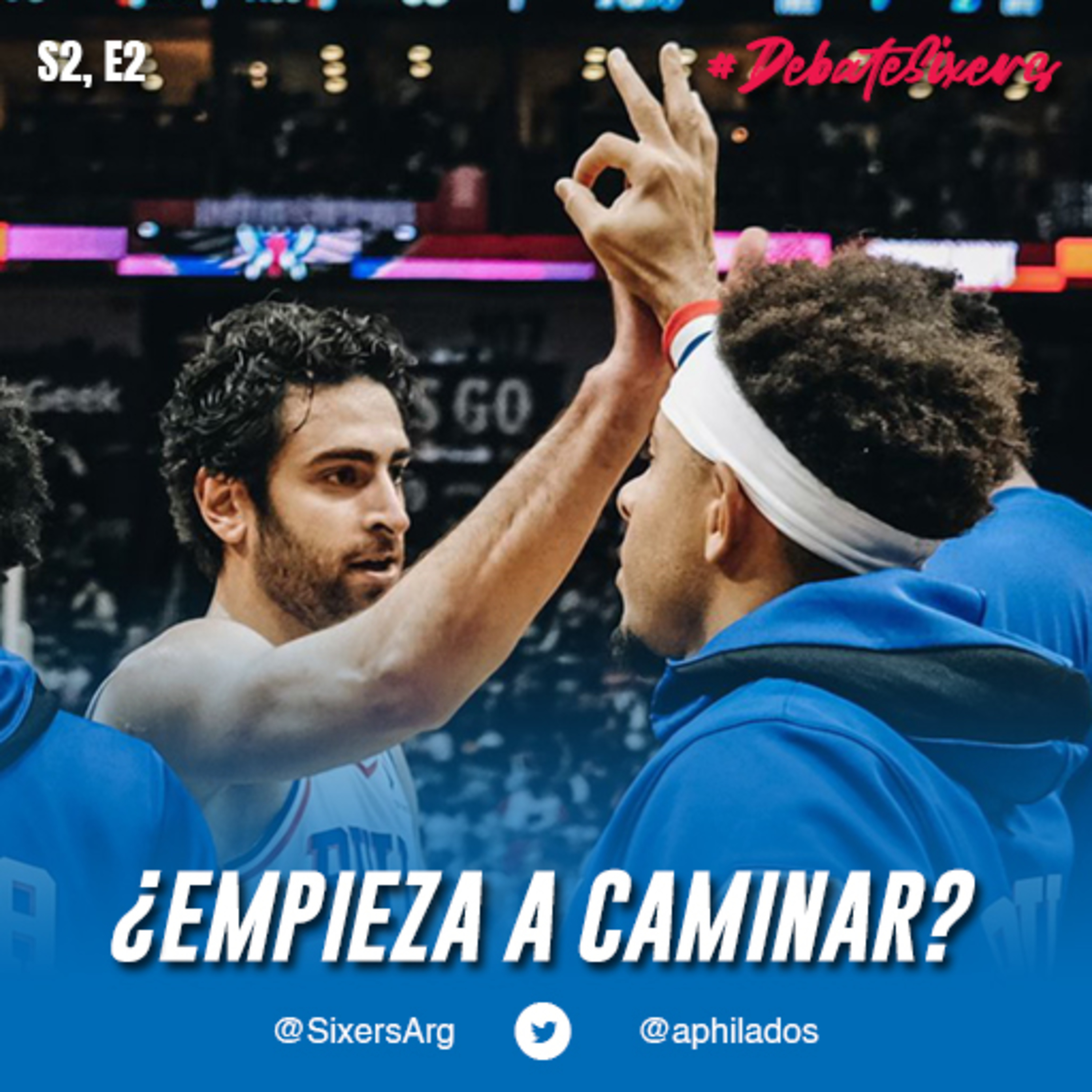 #DebateSixers - T2 E2: ¿Empieza a caminar? episode artwork