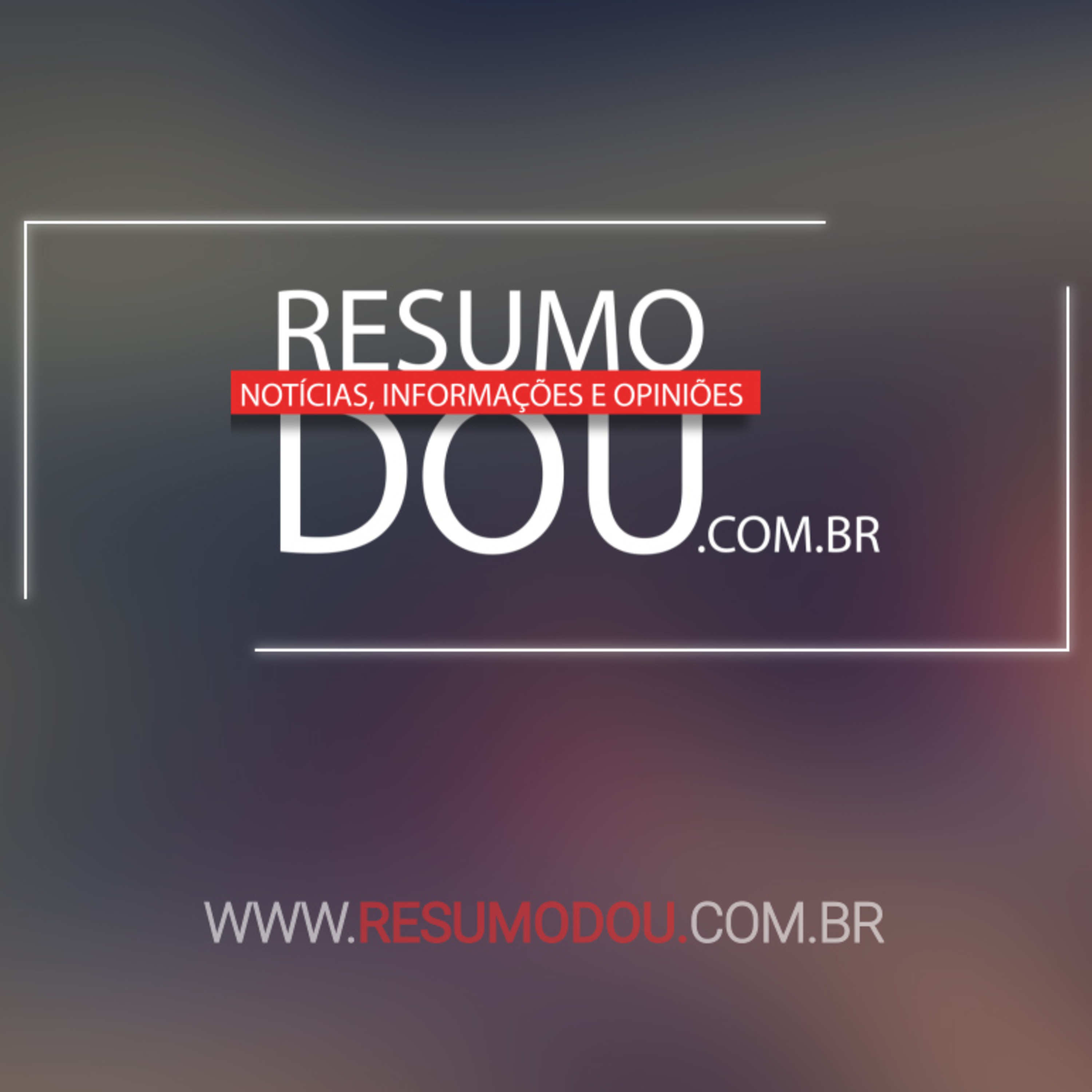 Confira o resumo do Diário Oficial da União