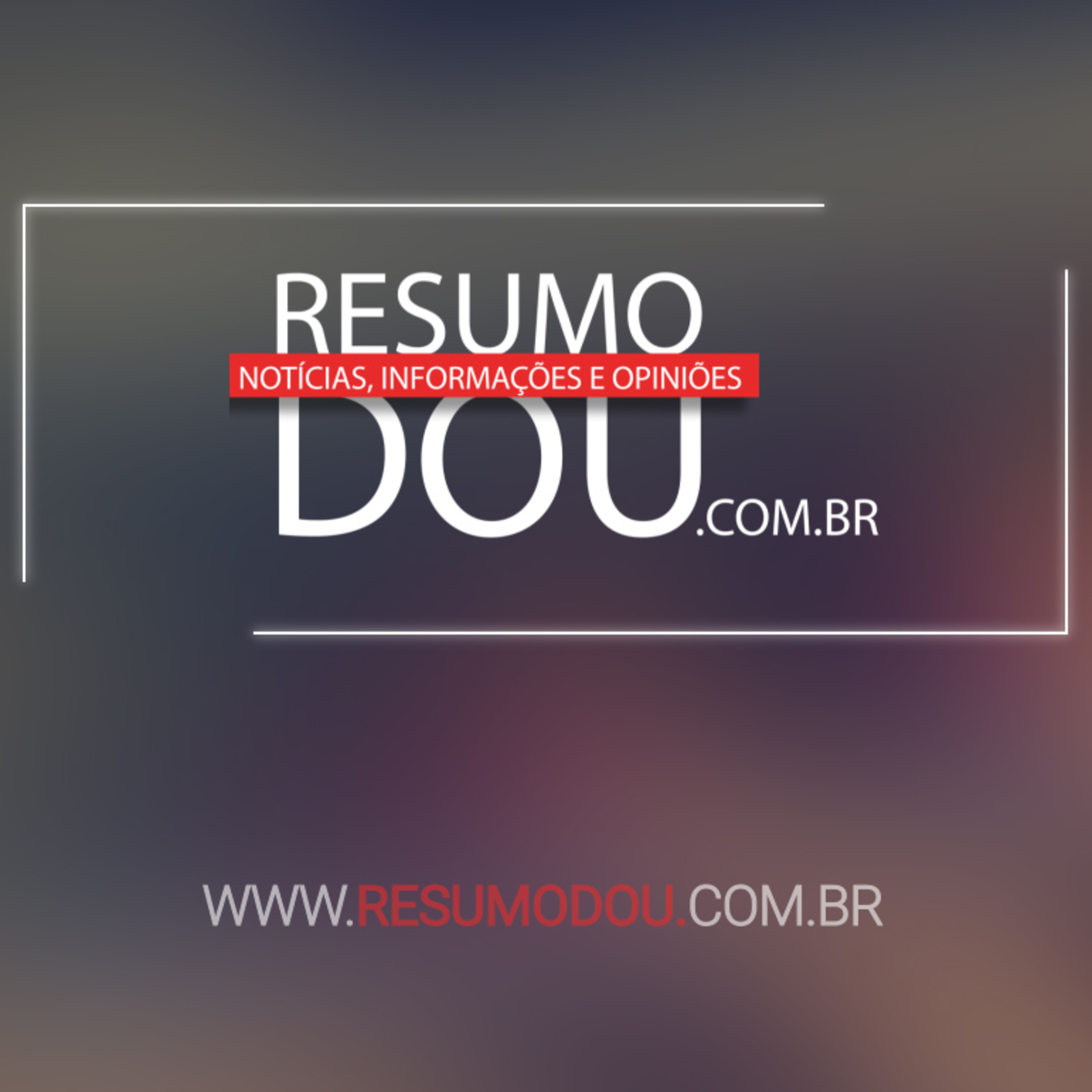 Confira o resumo do Diário Oficial da União