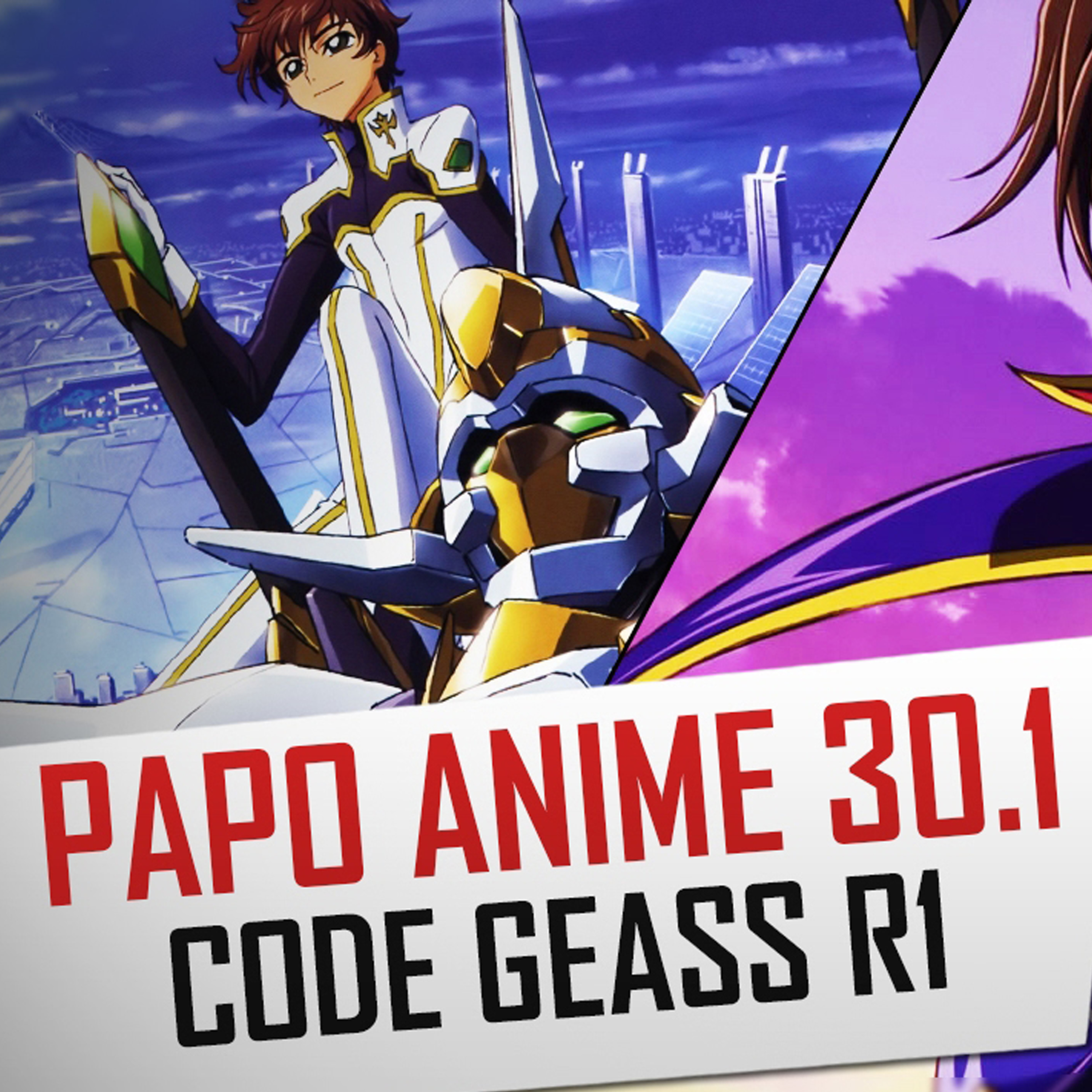 Papo Anime 30.1 - Code Geass R1  episode artwork