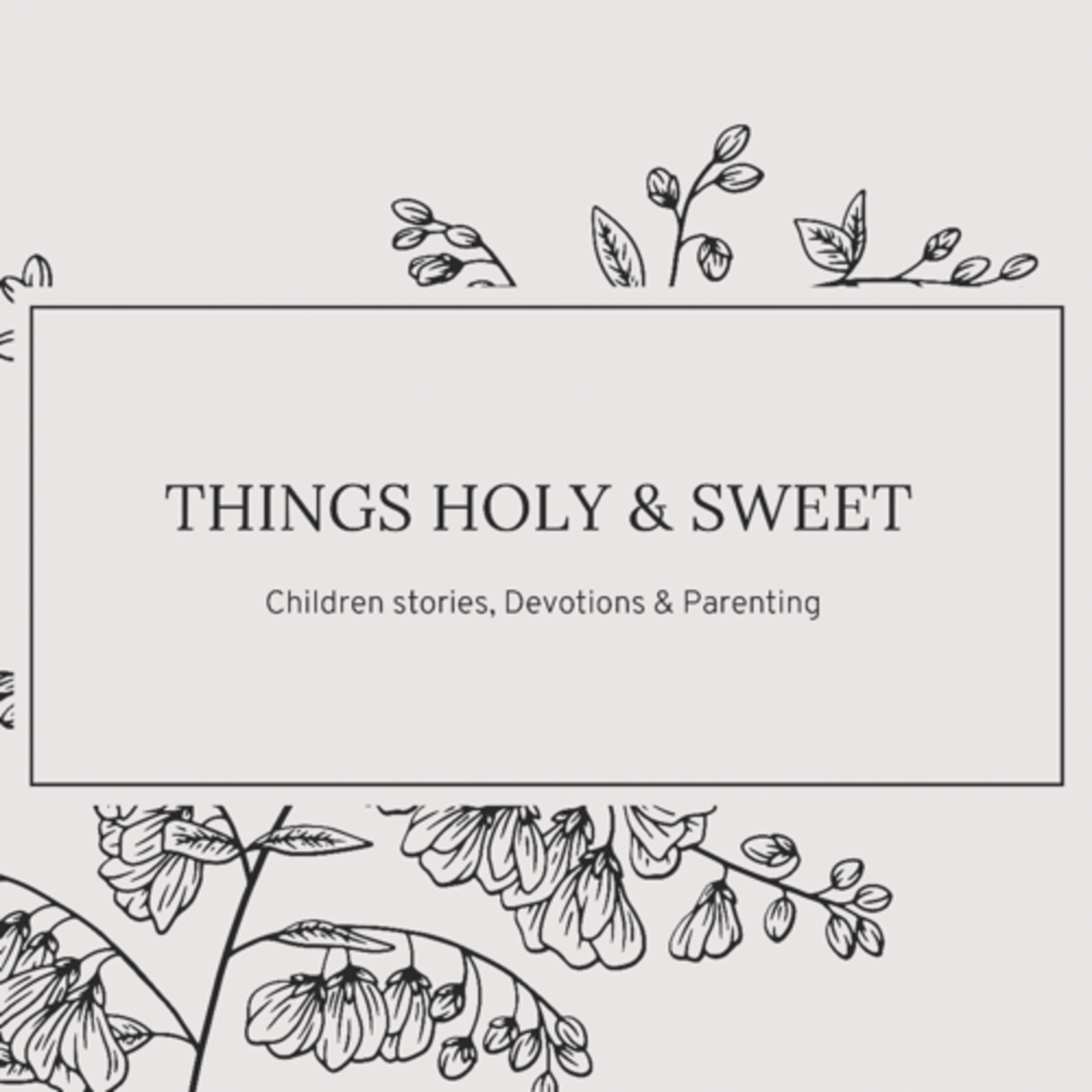 Things holy and sweet