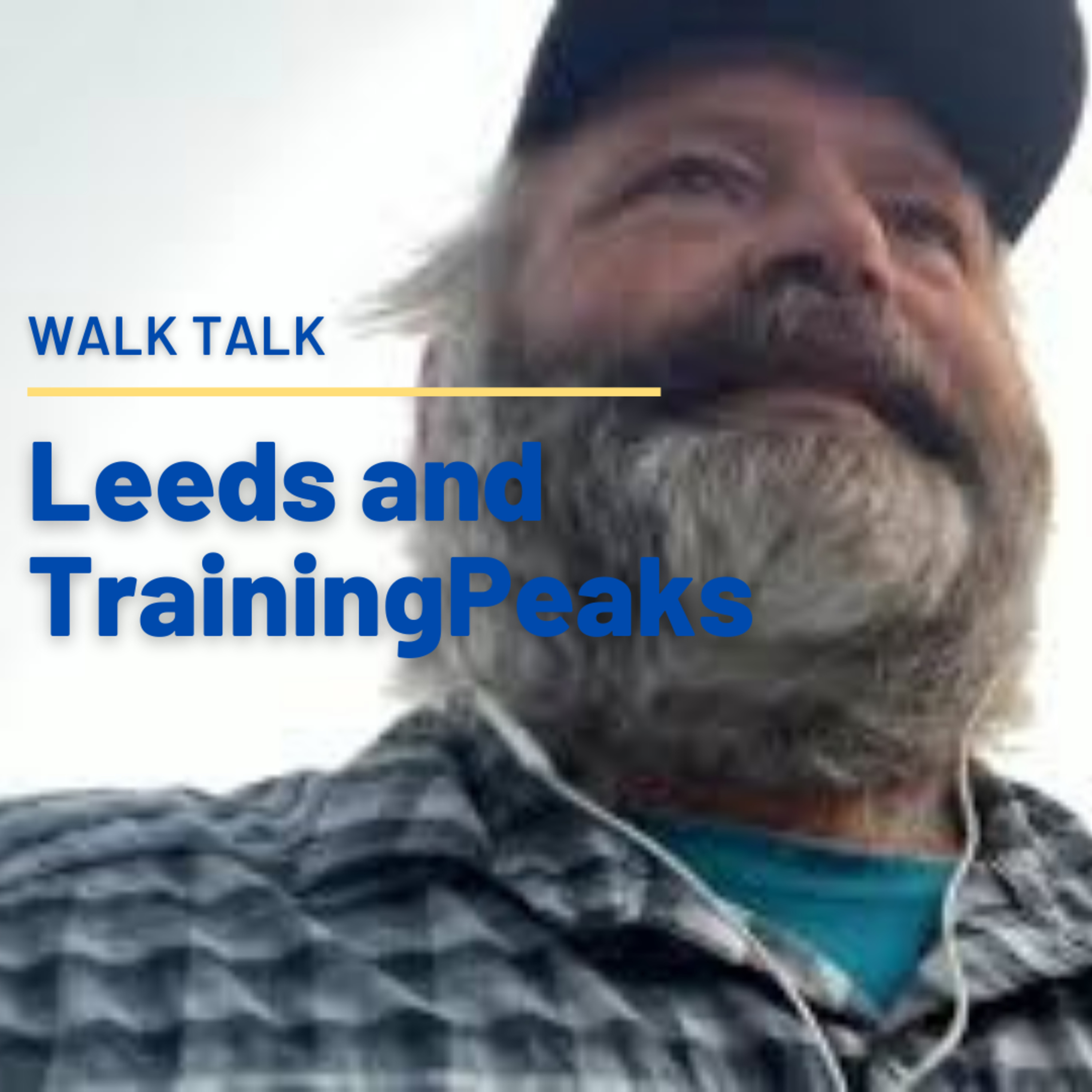 678. Leeds and TrainingPeaks | Walk Talk episode artwork