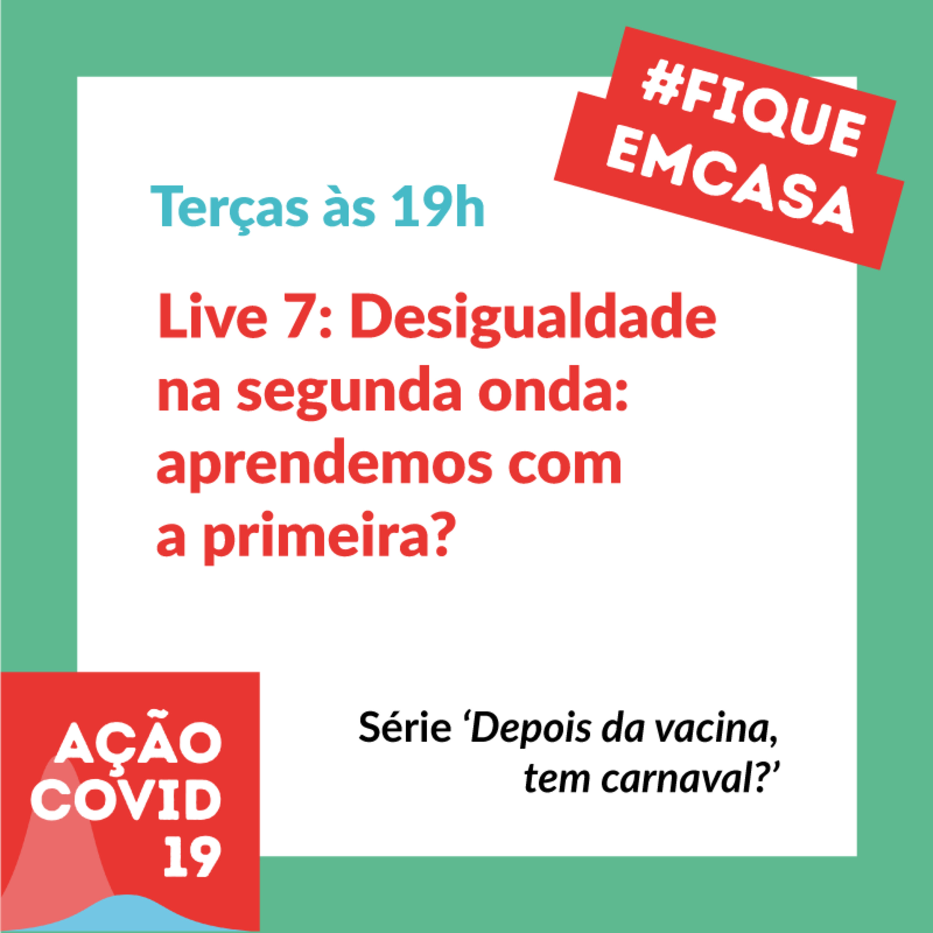 Live 7: Desigualdade na segunda onda: aprendemos com a primeira? - Série: Depois da vacina, tem carnaval? episode artwork