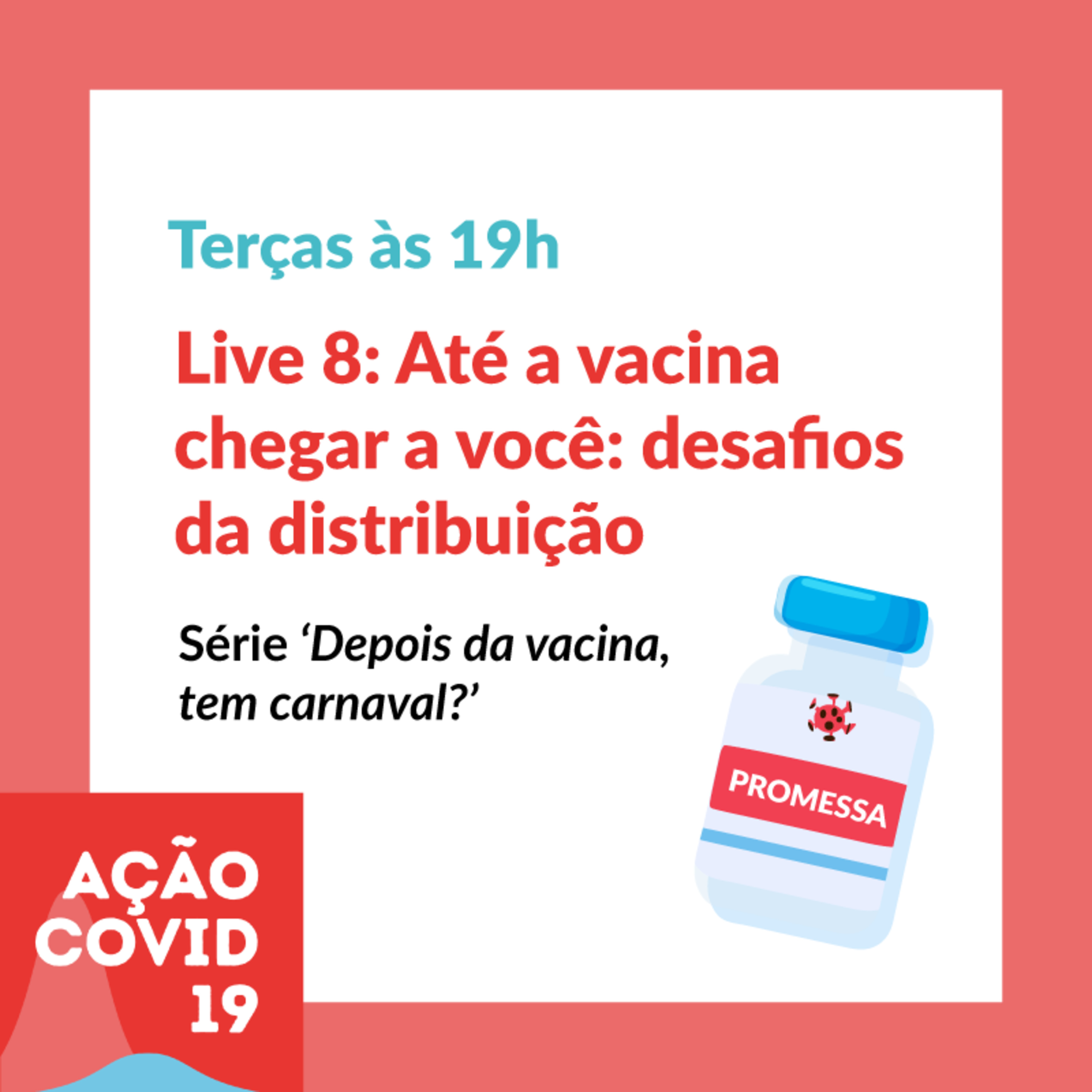 Live 8: Até a vacina chegar a você: desafios da distribuição. - Série: Depois da vacina, tem carnaval? episode artwork