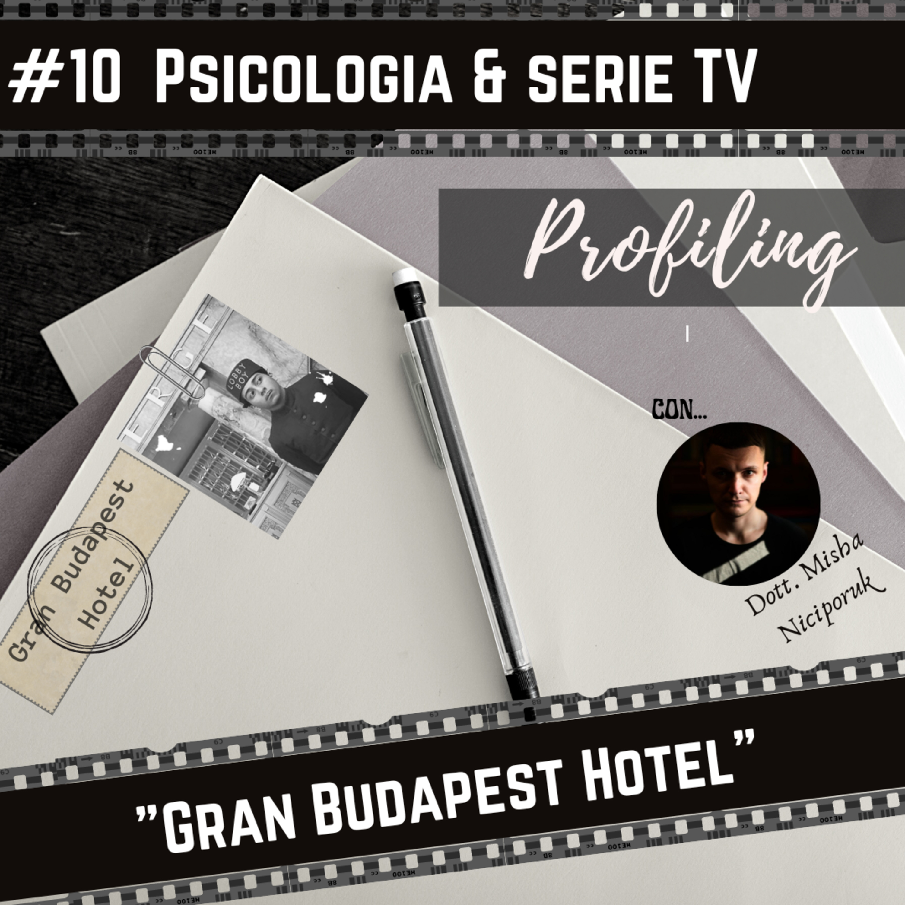 #10 Psicologia e serie TV : "Gran Budapest Hotel" - Wes Anderson | Spoiler alert I Quando la nostalgia supera il presente episode artwork