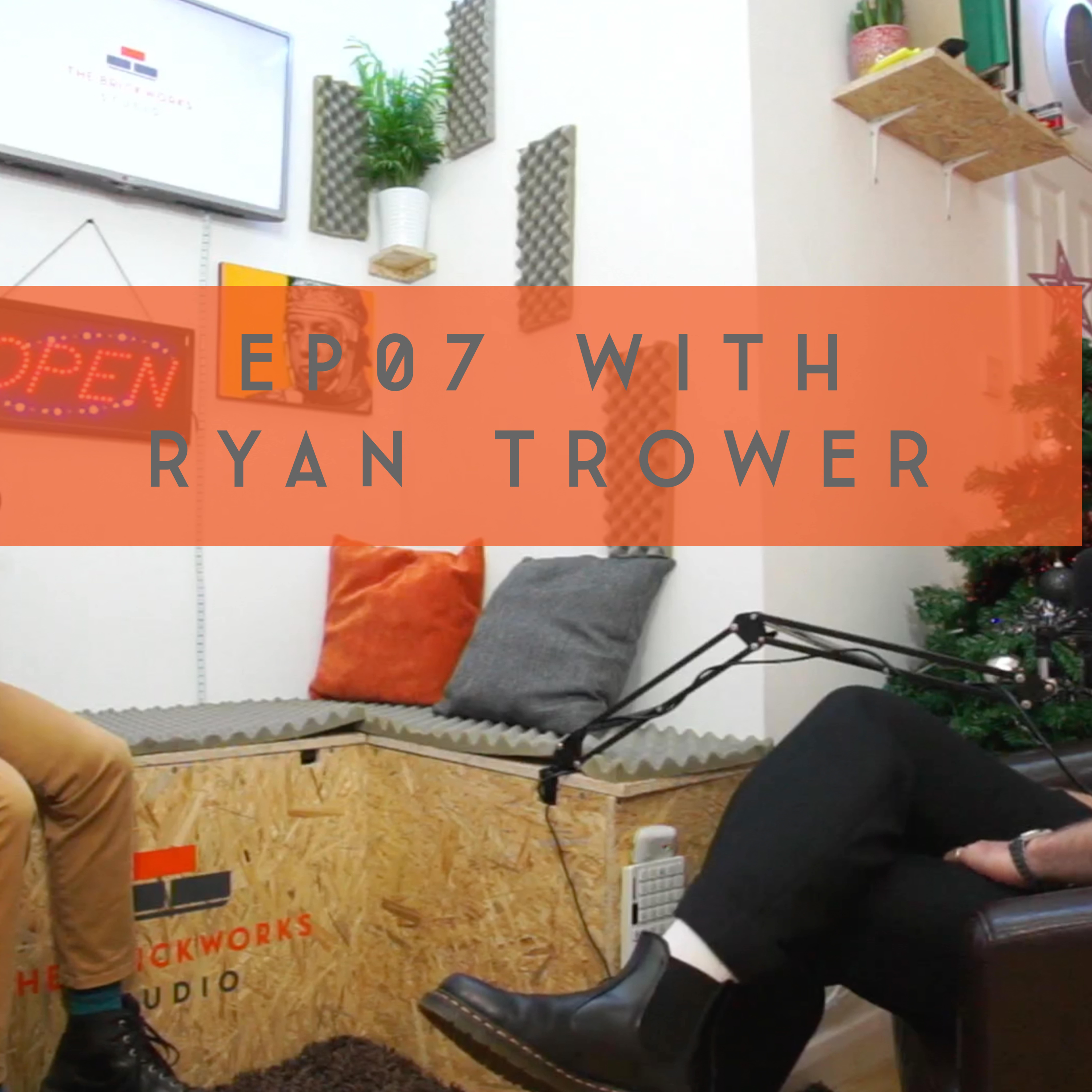 Episode seven with Ryan Trower. episode artwork