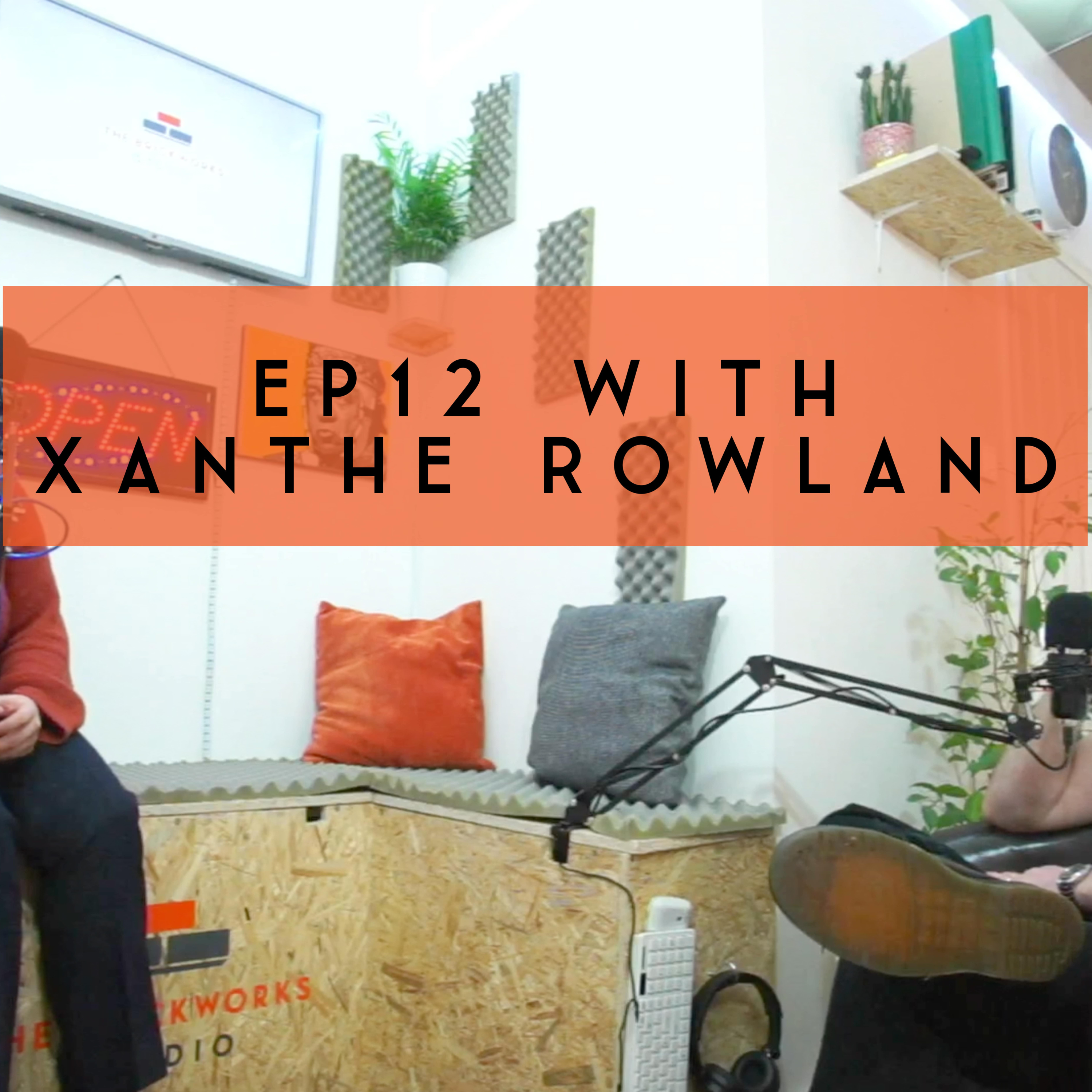 Episode Twelve with Xanthe Rowland episode artwork