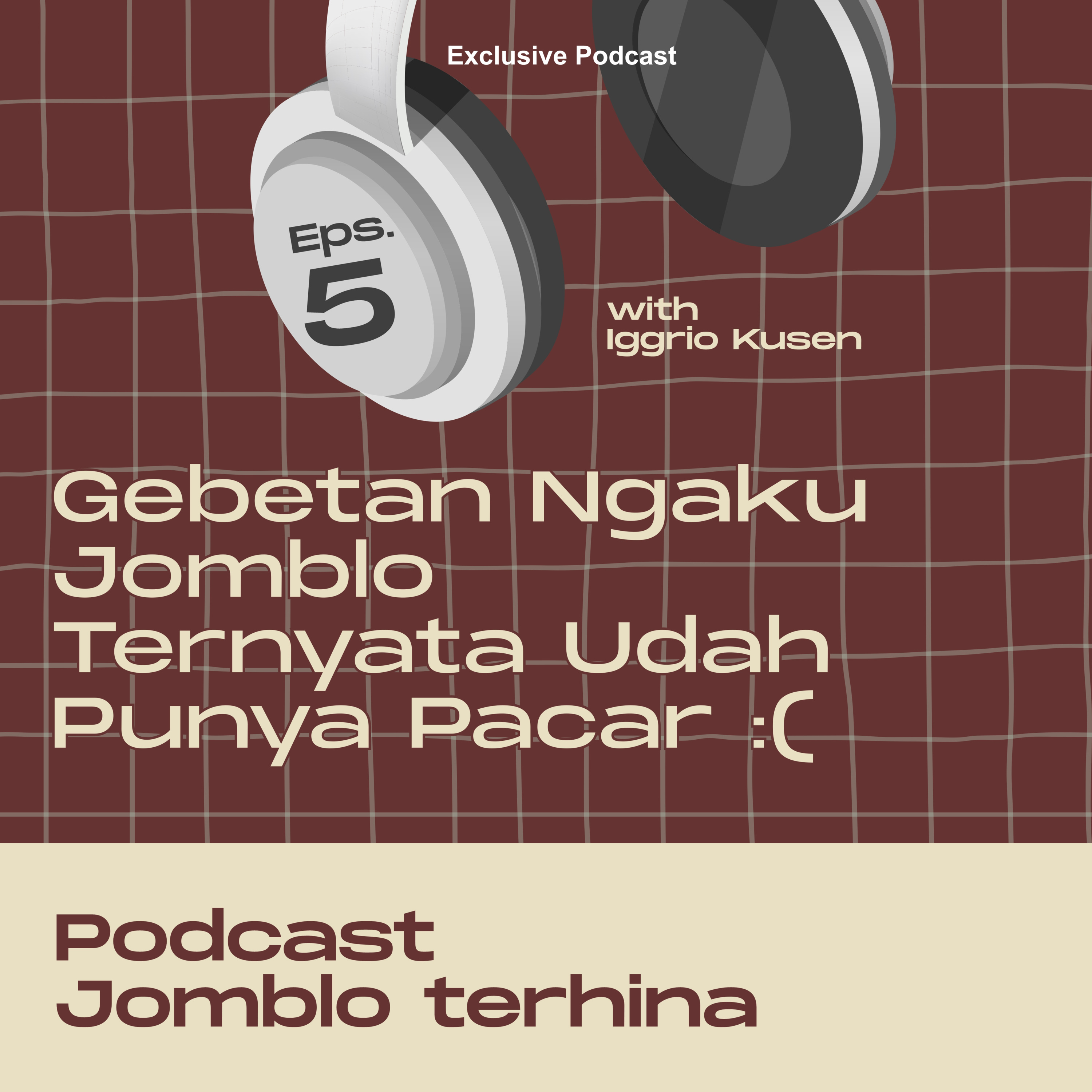 Eps. 5 - Gebetan Ngaku Jomblo Ternyata Udah Punya Pacar :( episode artwork